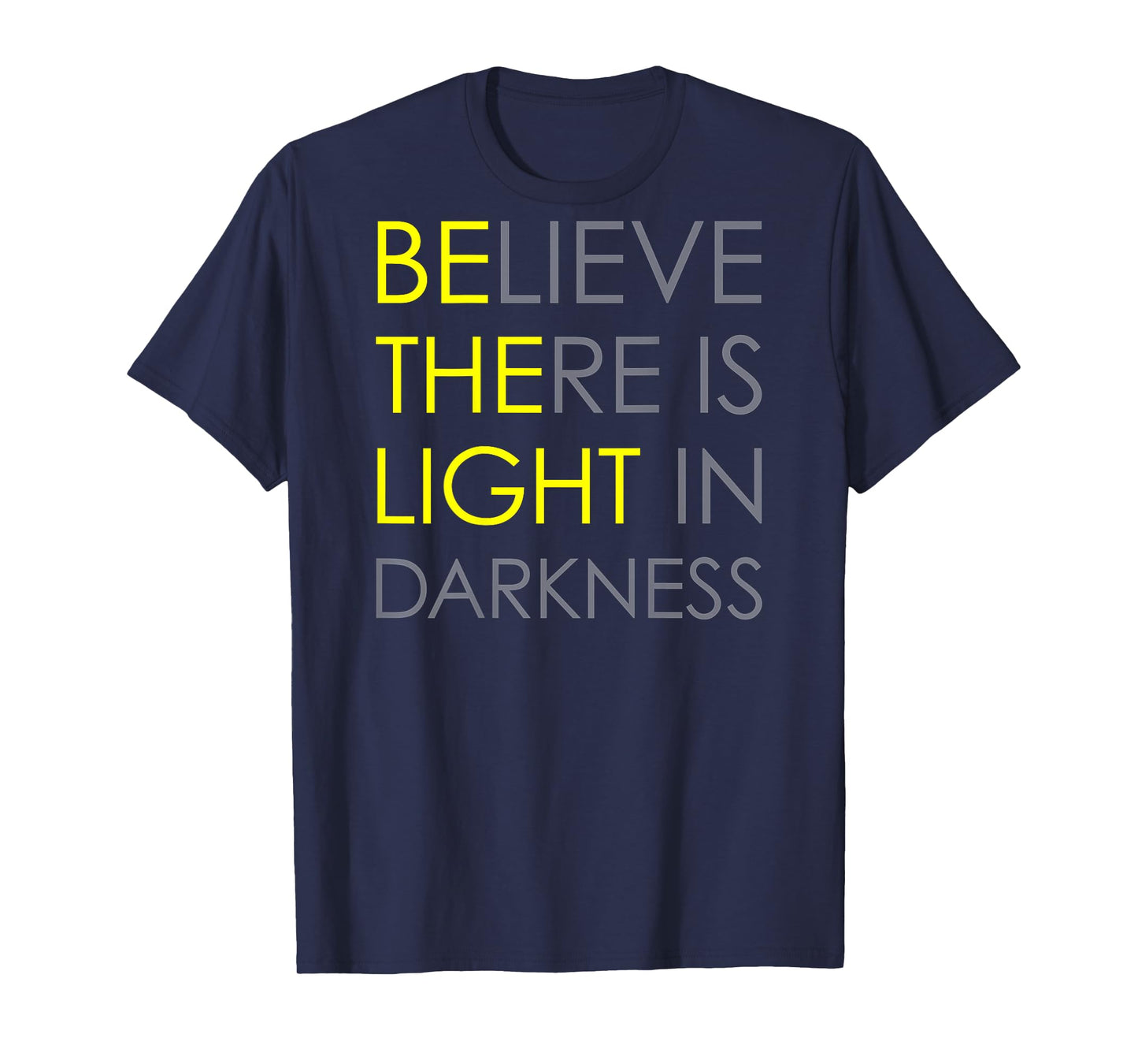 Believe There is Light in Darkness Jesus Cross Art ON Back T-Shirt