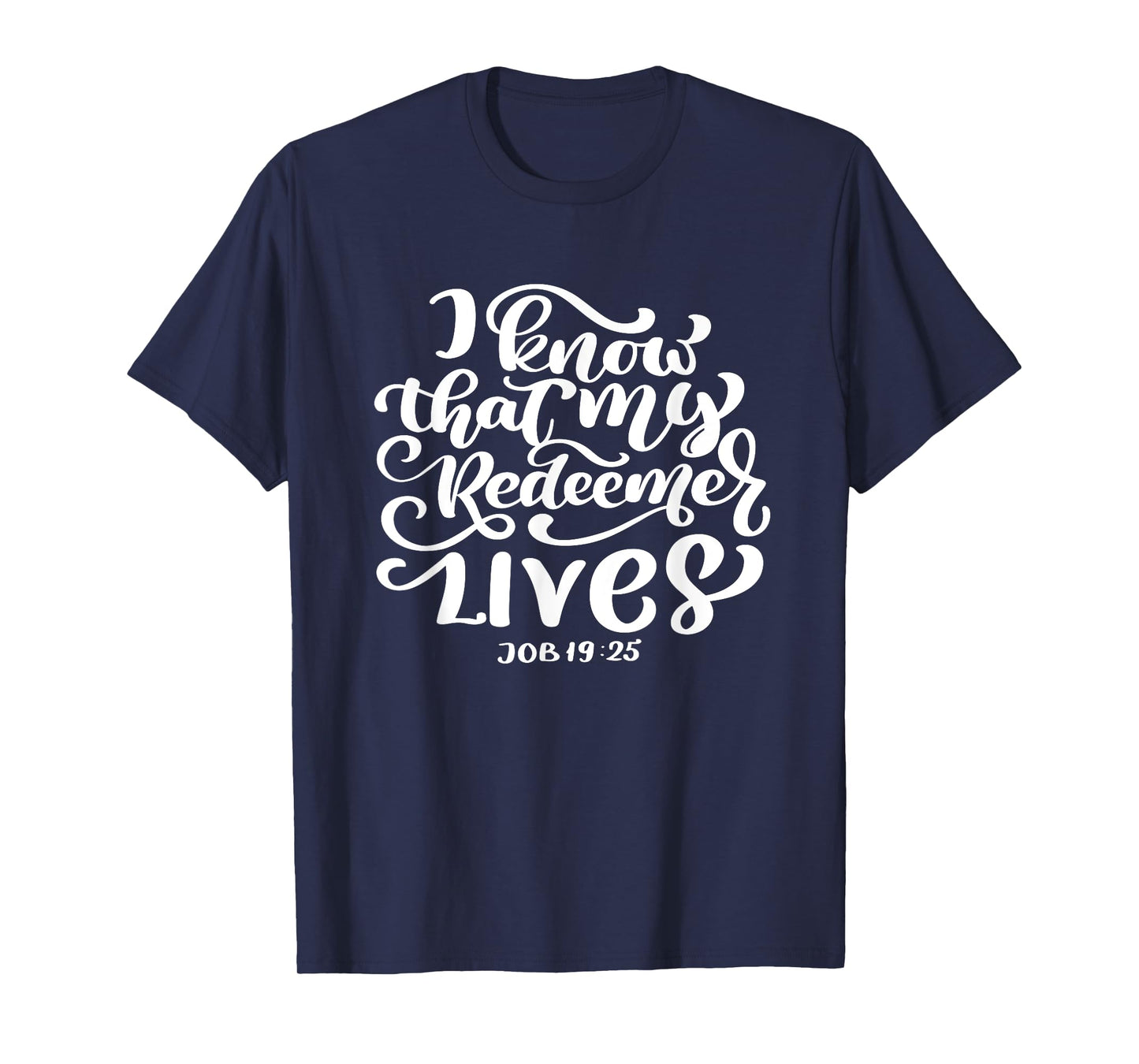 I Know That My Redeemer Lives Scripture Bible Verse Women T-Shirt