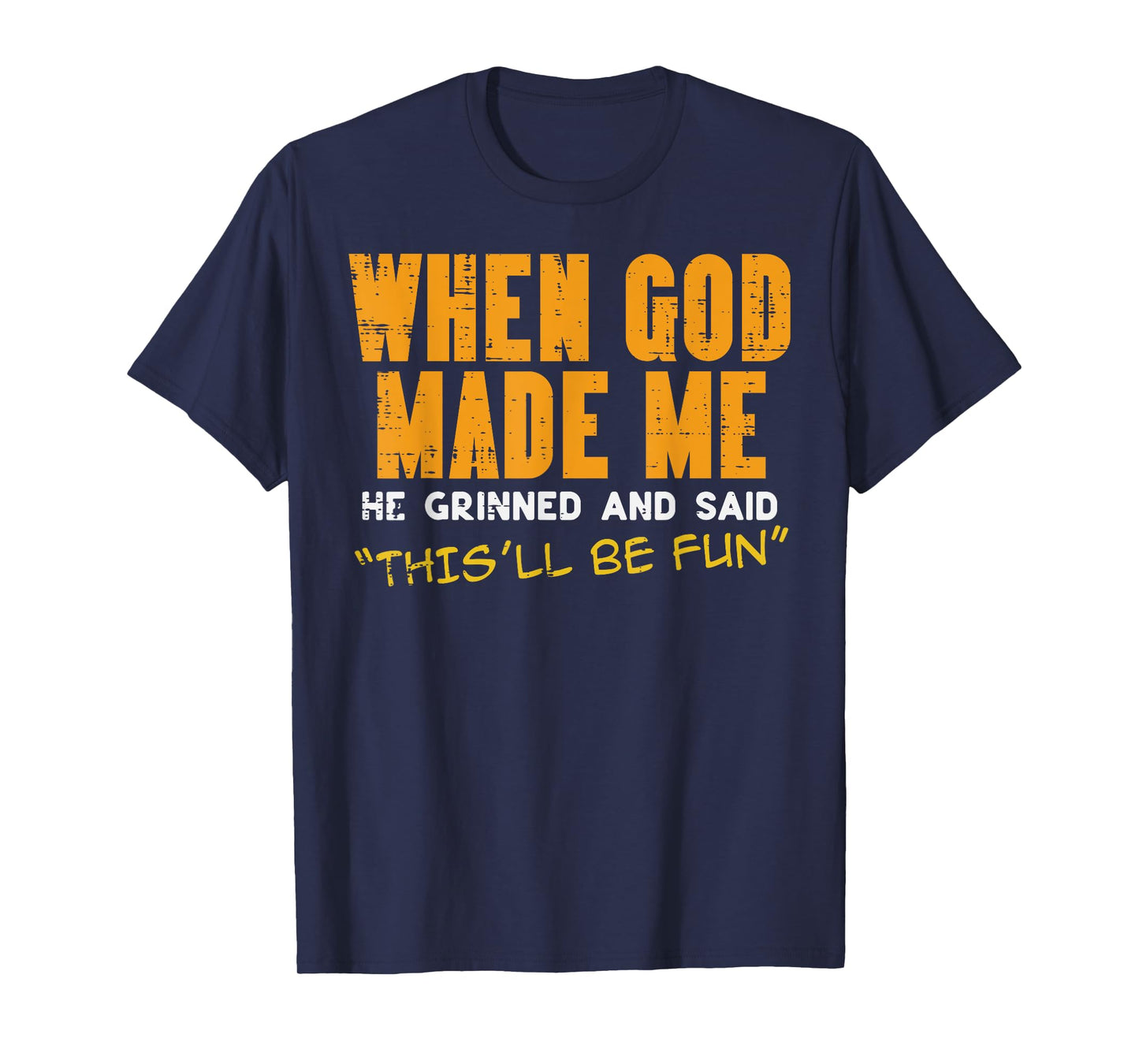 When God Made Me Funny Saying Christian Humor Men Women Kids T-Shirt