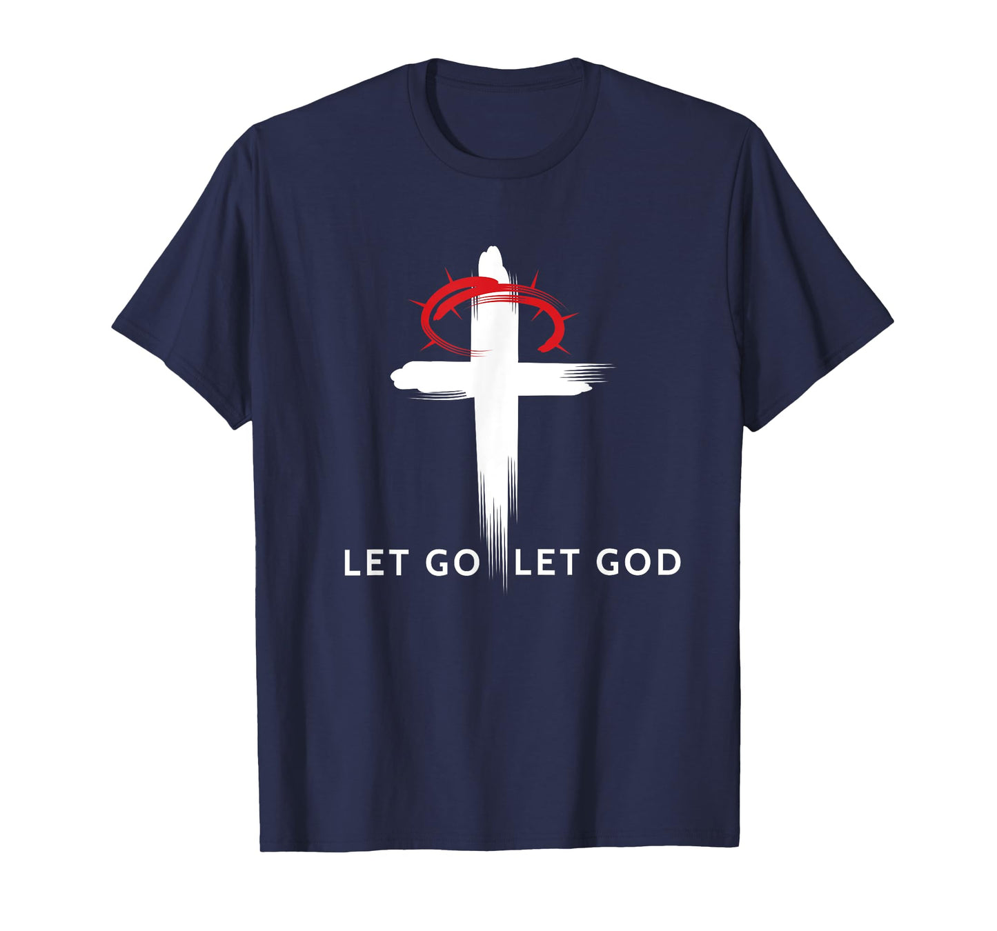Let Go And Let God Cross Religious T-Shirt T-Shirt