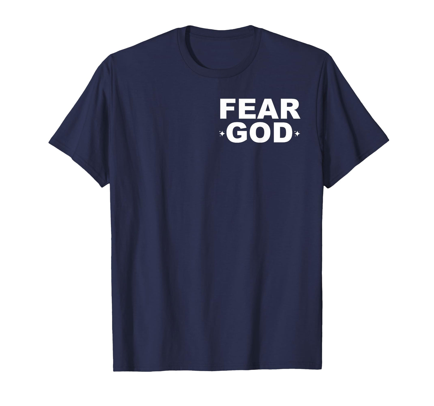 Fear God Psalm 128:1 - Front and Back T-Shirt