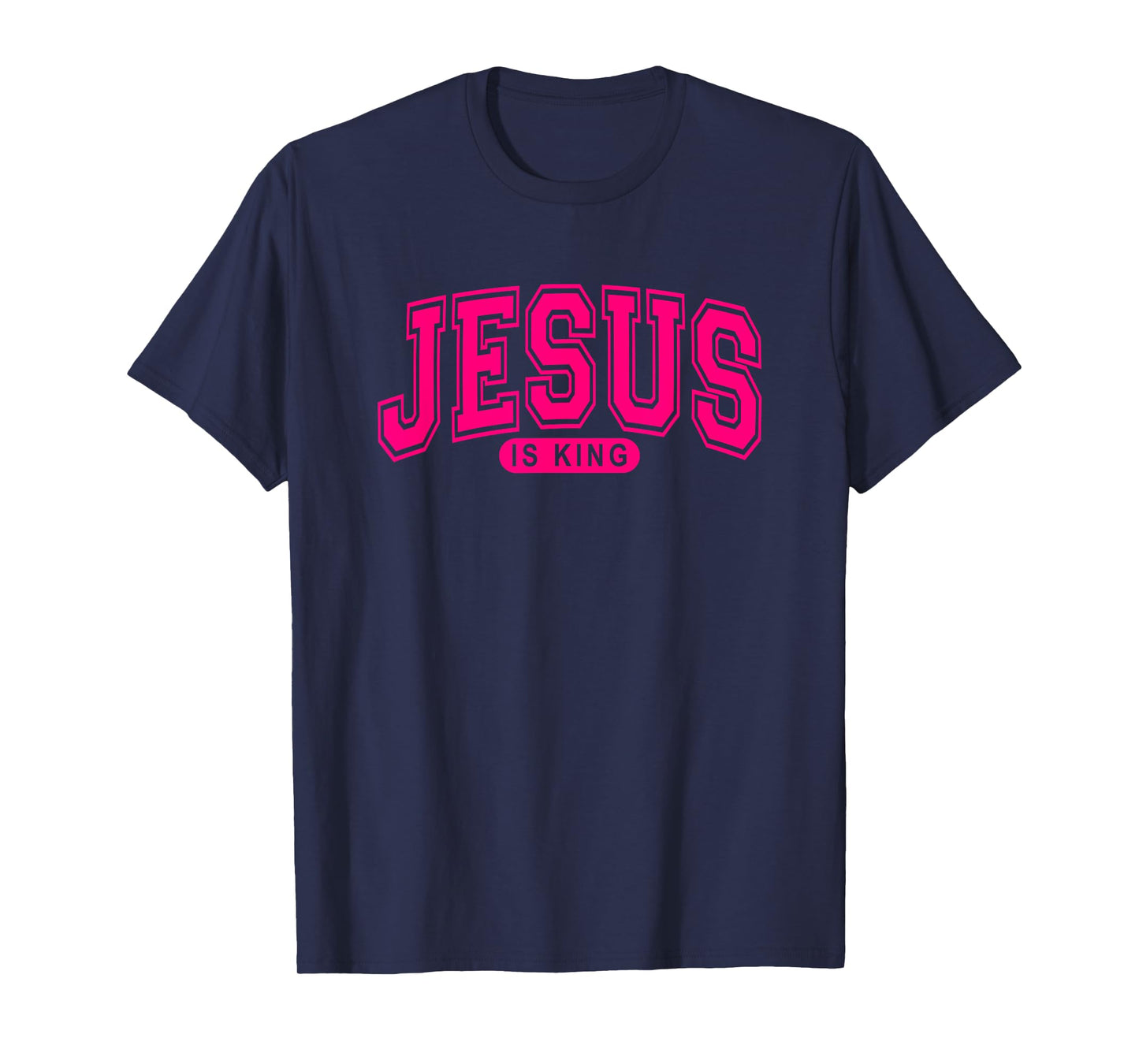 Jesus Is King - Christian Faith - Arched Varsity - Hot Pink T-Shirt
