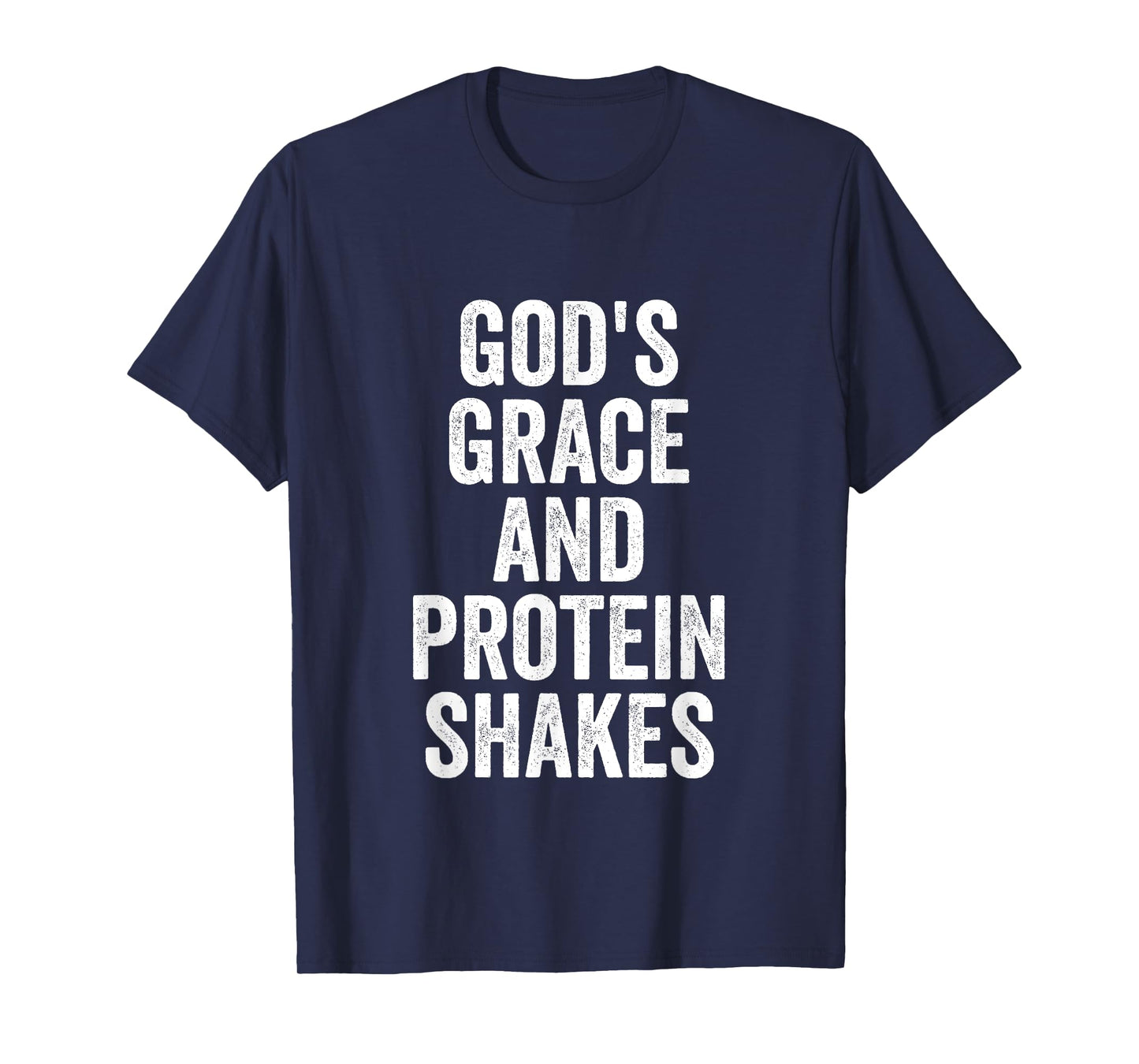 God’s Grace And Protein Shakes Christian Workout Fitness Gym T-Shirt