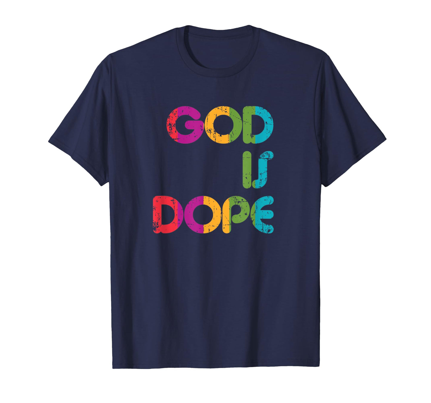 God is Dope Tshirt Funny Christian Faith Believer Gift Shirt T-Shirt