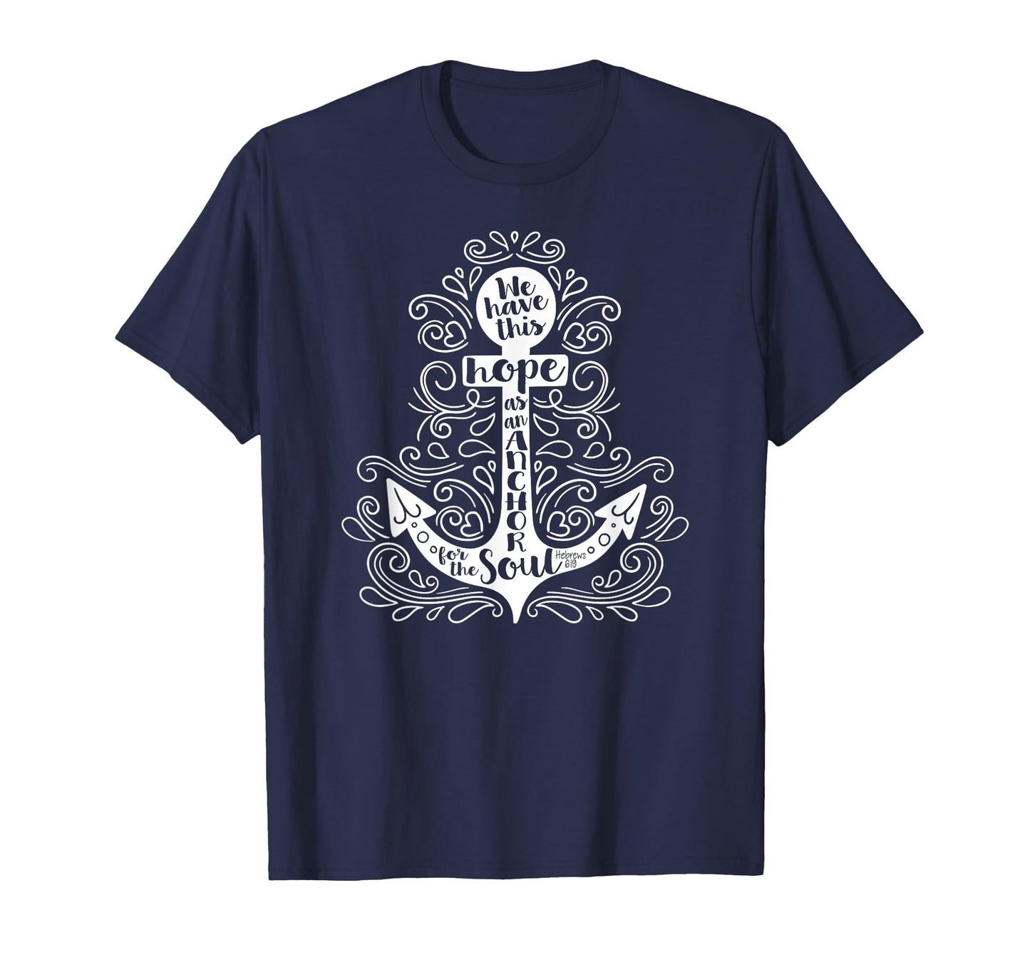 WE HAVE THIS HOPE AS ANCHOR FOR THE SOUL Bible Verse Quote T-Shirt