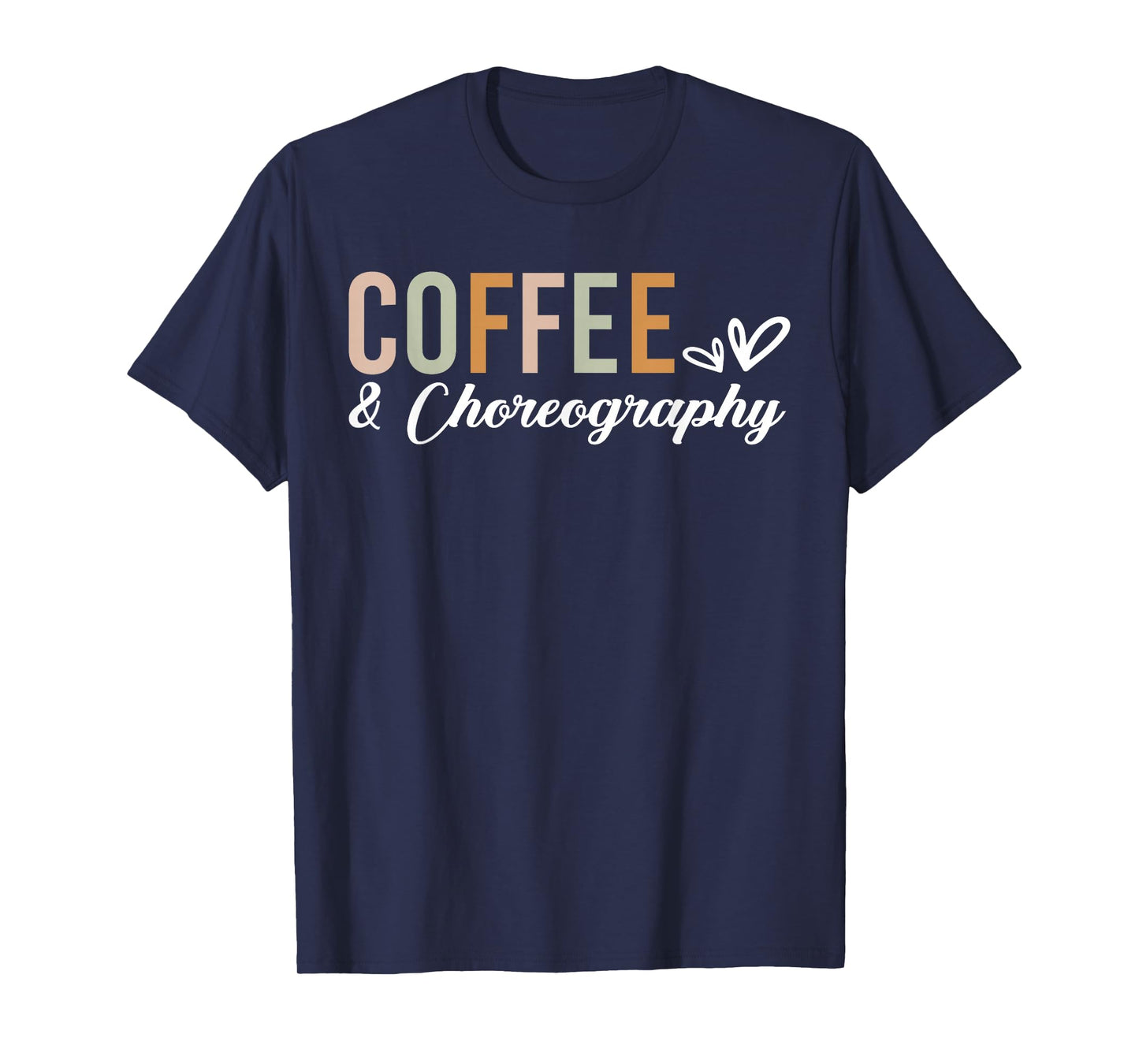 Coffee And Choreography Funny Dance Teacher T-Shirt