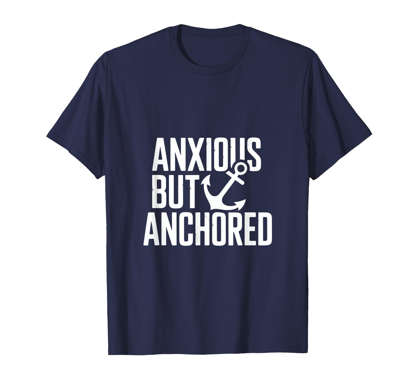 Anxious But Anchored Christian Anchor Faith T-Shirt
