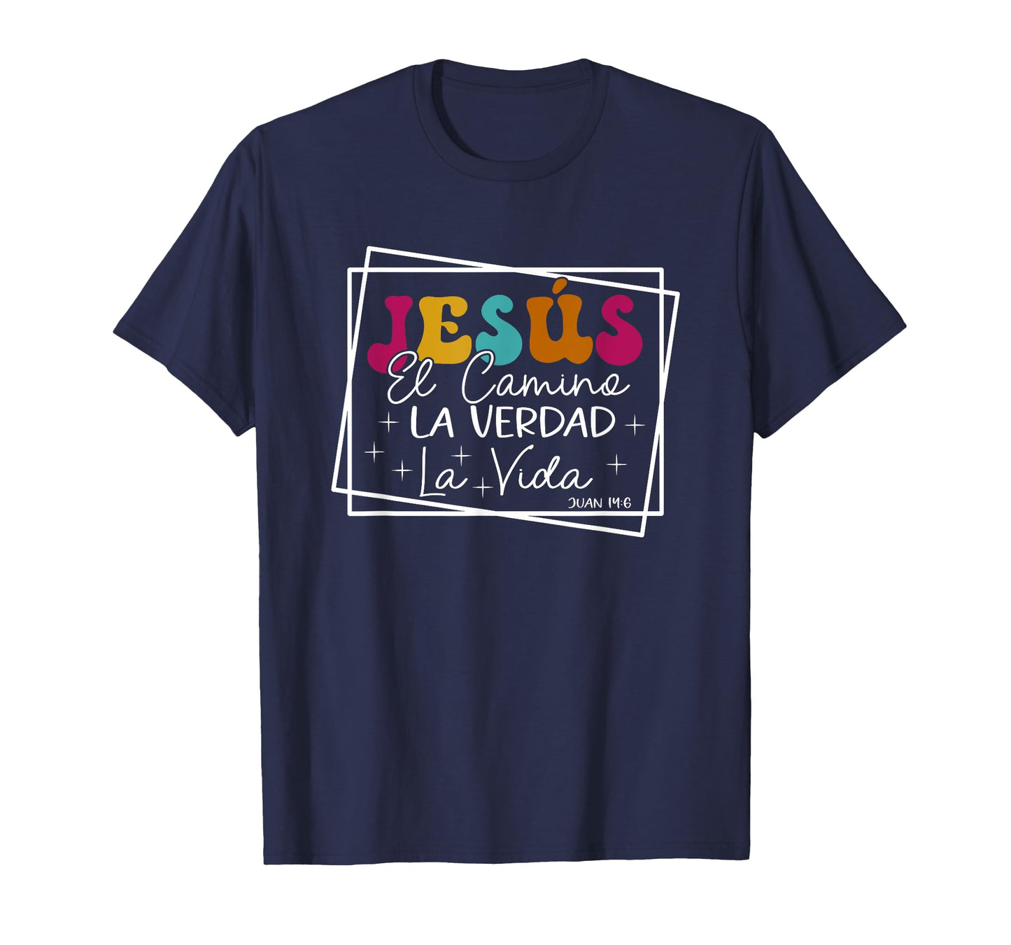 Jesús - El Camino, La Verdad Y Vida Spanish Gift T-Shirt