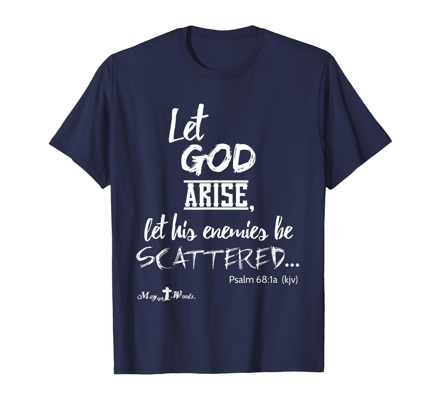 Let God Arise Psalm 68:1 #hope #Jesus Christian T-Shirt