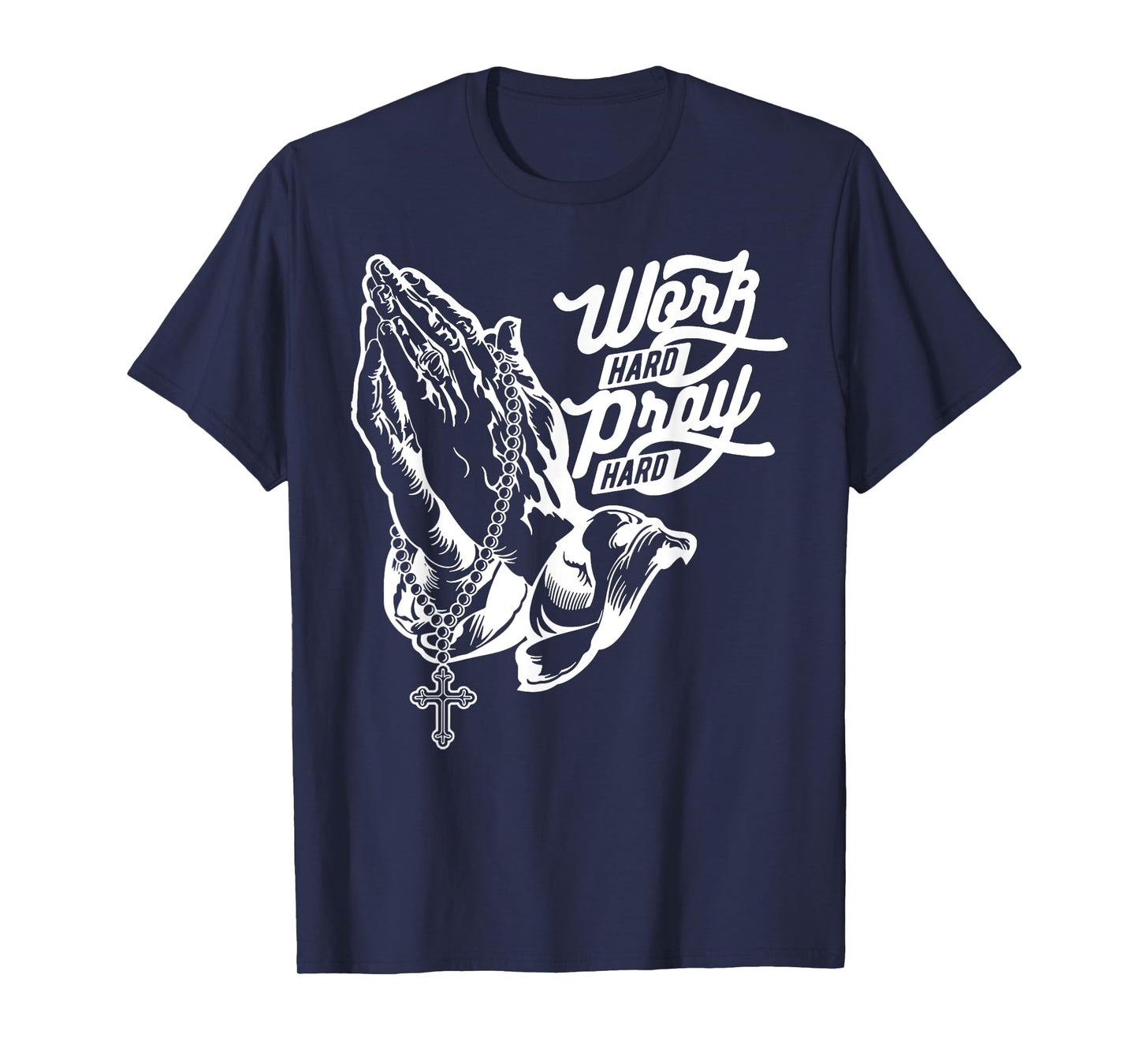 Work Hard Pray Hard Praying Hands Jesus Christian t-shirt T-Shirt