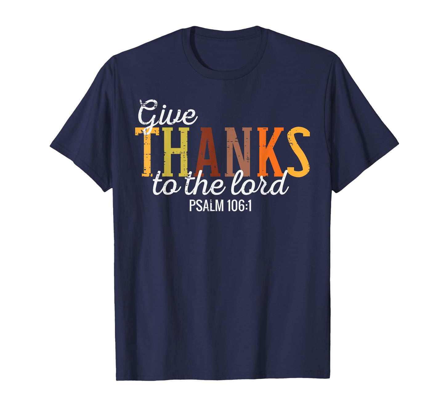 Thanks To Lord Psalm Thanksgiving Christian Women Men T-Shirt