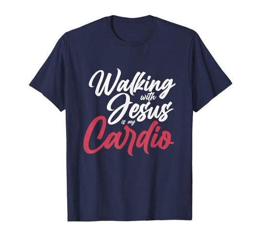 Walking With Jesus Is My Cardio Prayer T-Shirt