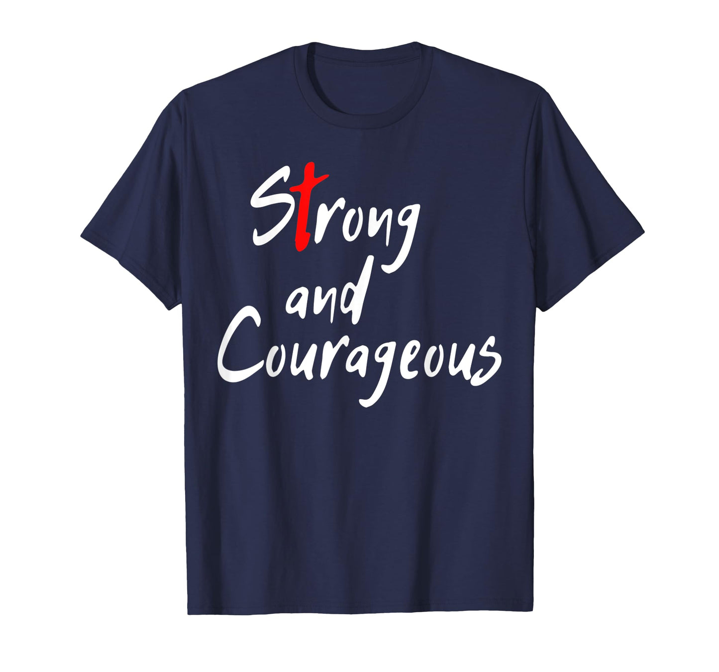 Funny Coss Strong and Courageous Joshua 1 9 Bible Verses T-Shirt