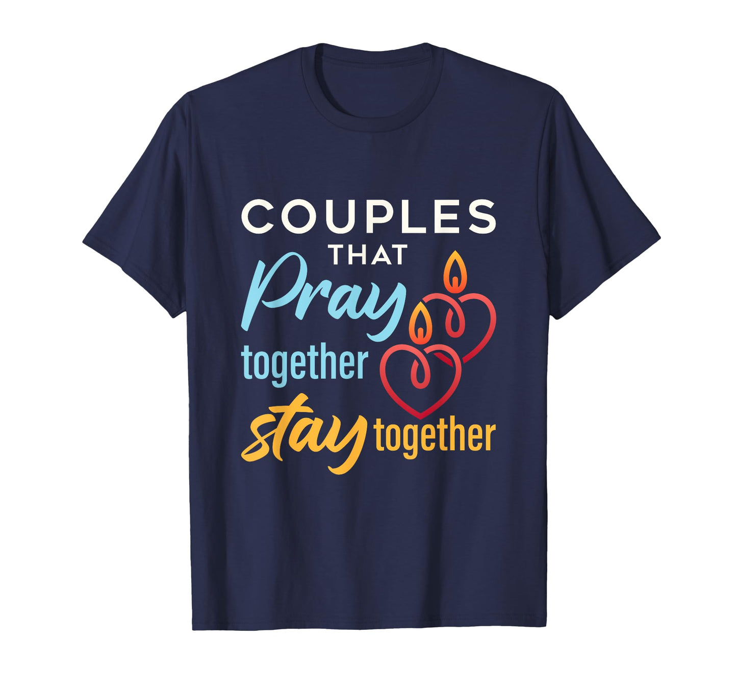 Couples That Pray Together Stay Together T-Shirt