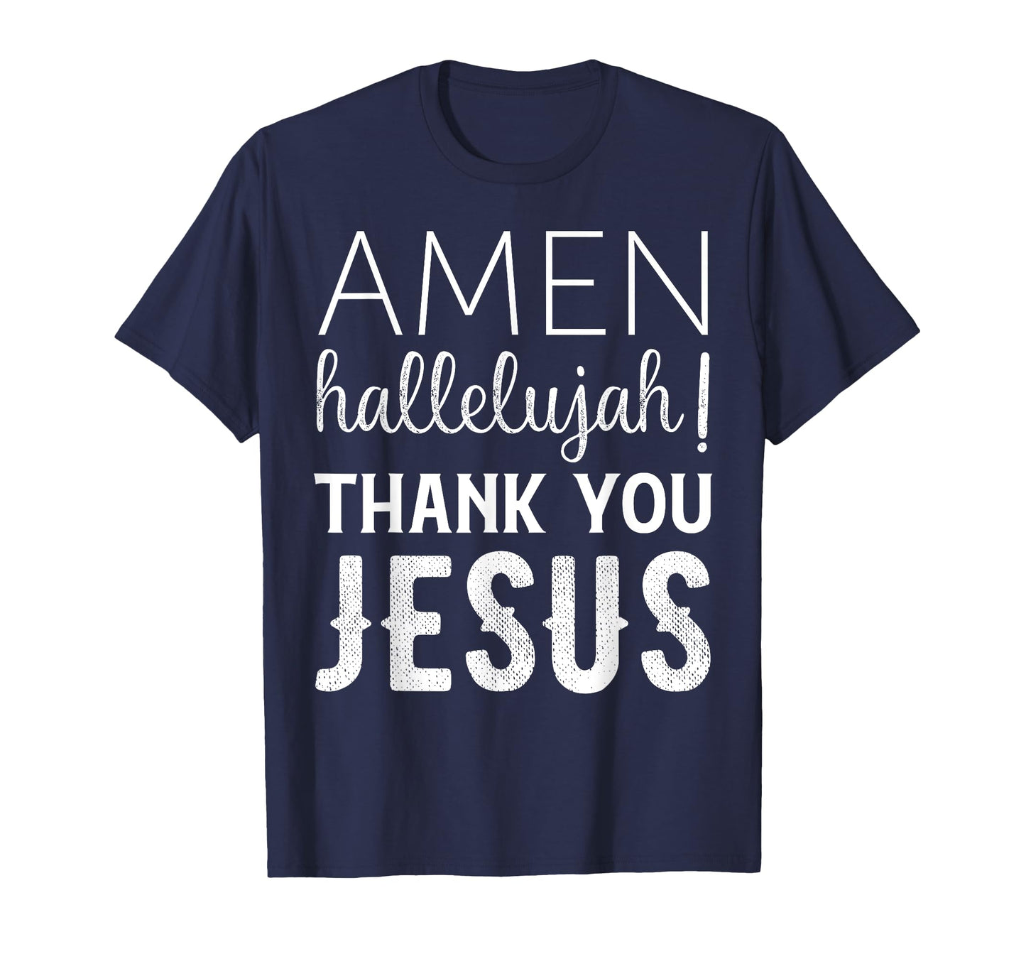 Amen Hallelujah Thank You Jesus T-Shirt Funny Faith Based T-Shirt