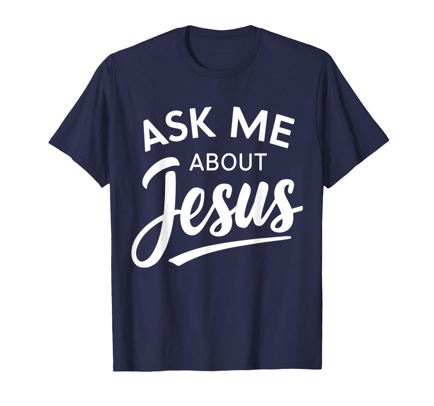 Ask Me About Jesus Religious Christian T-Shirt