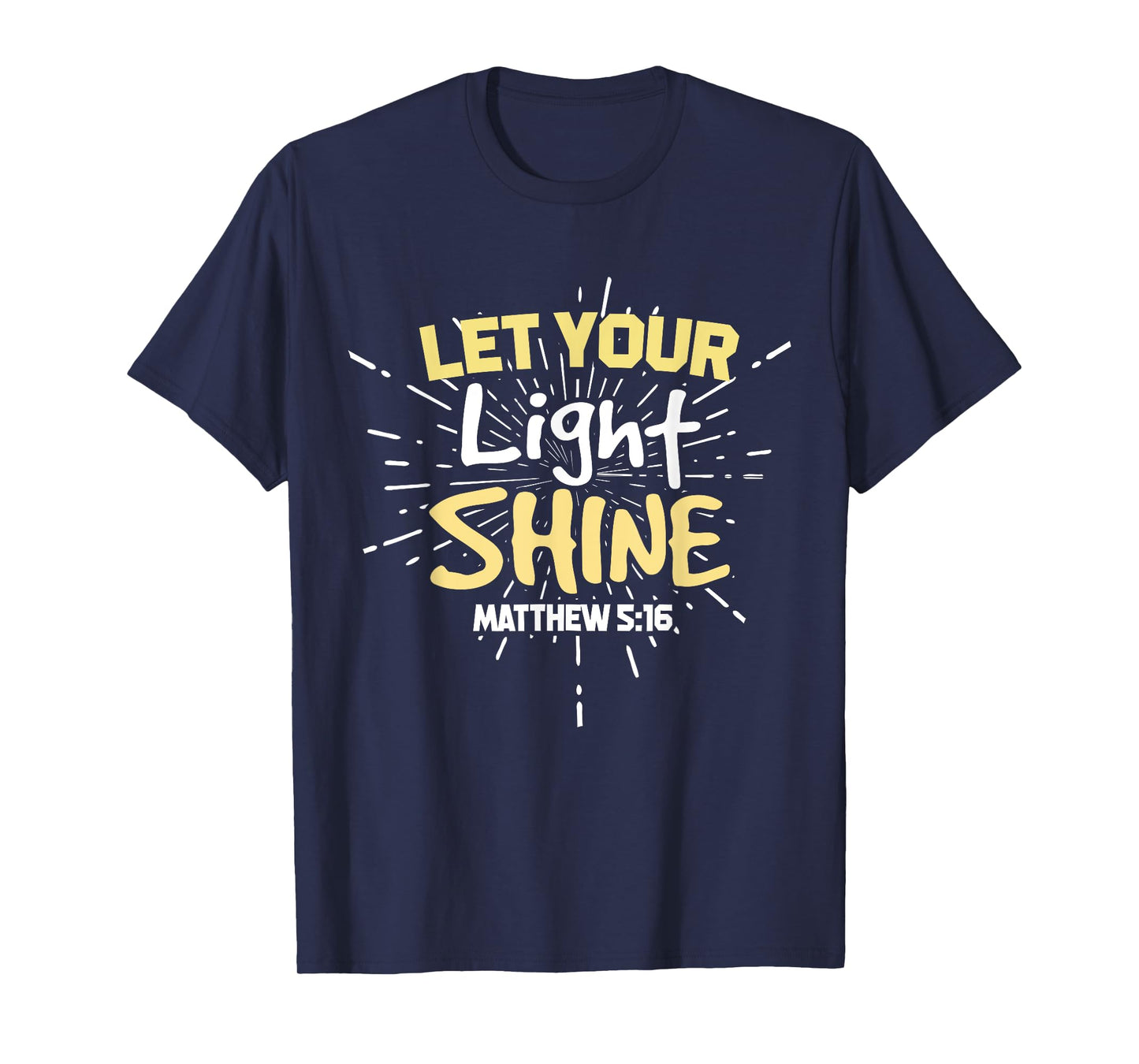 Let Your Light Shine Matthew 5:16 Christian T-Shirt