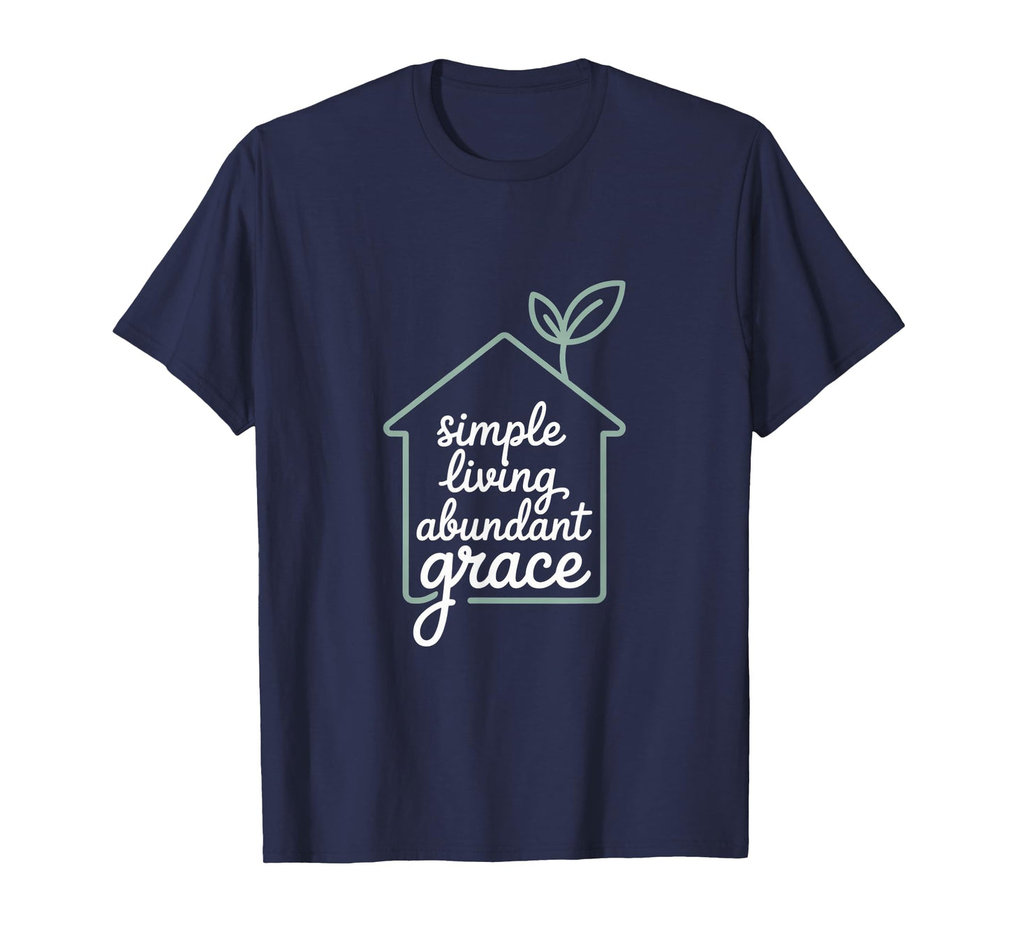 Simple Living Abundant Grace Christian Inspiration T-Shirt