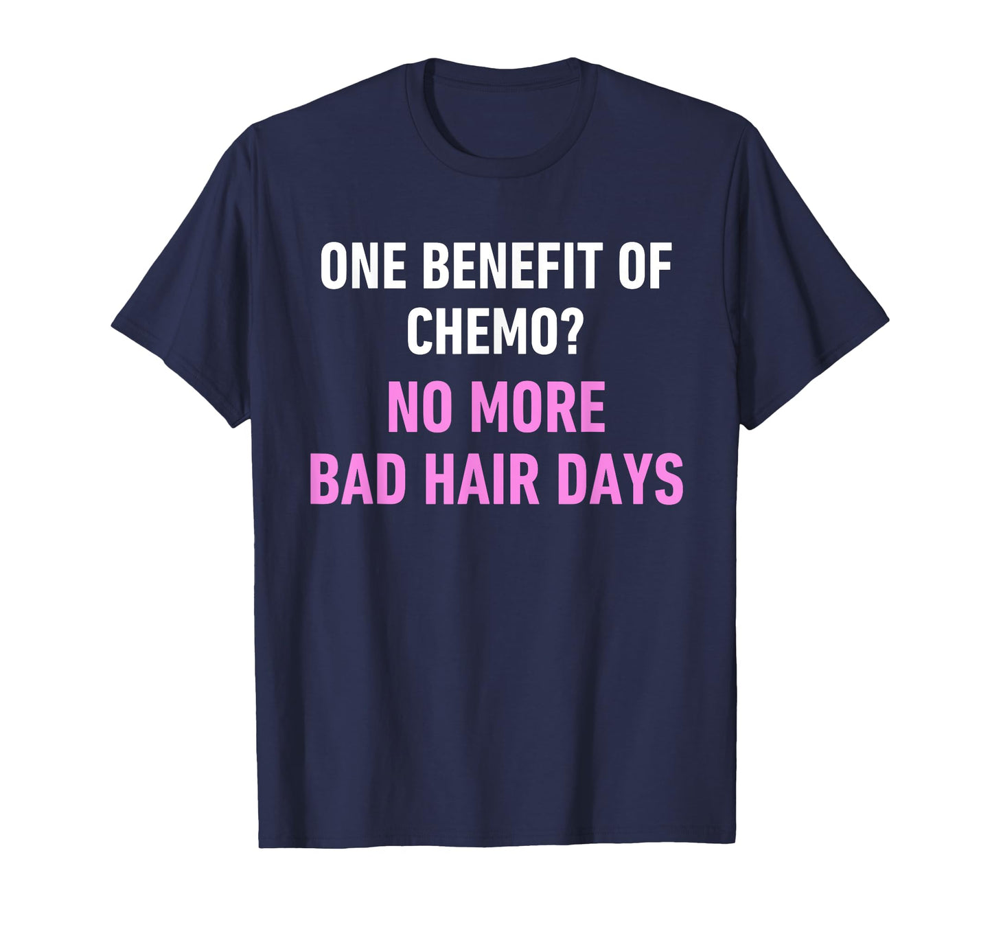 Funny Chemo Hair Quote for Cancer Treatment Survivor Humor T-Shirt