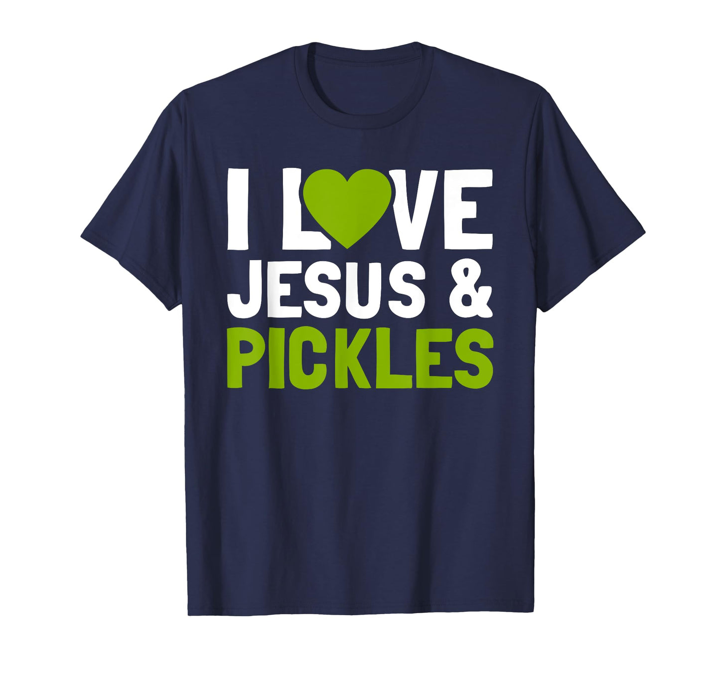 I Love Pickles & Jesus Funny Religious Bible Pickle Lover T-Shirt
