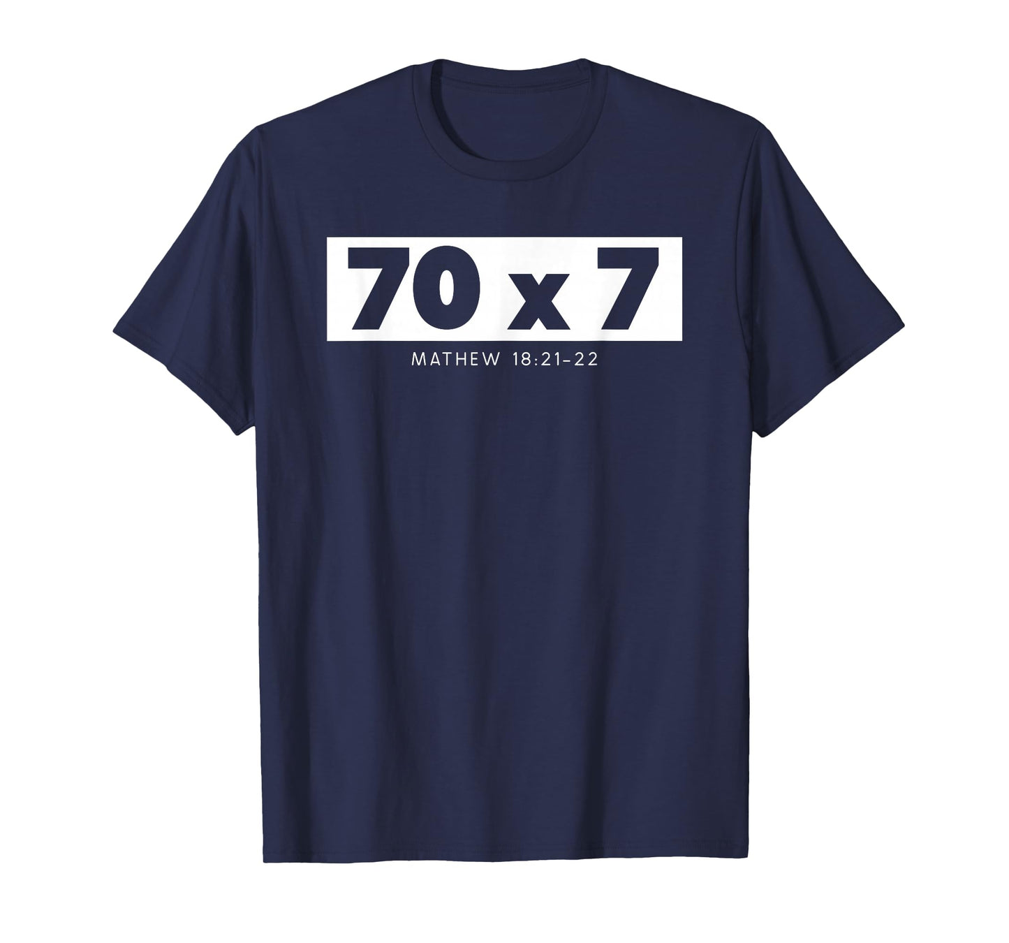 Forgiveness 70 x 7 Times Seventy Times Jesus Matthew 18:22 T-Shirt