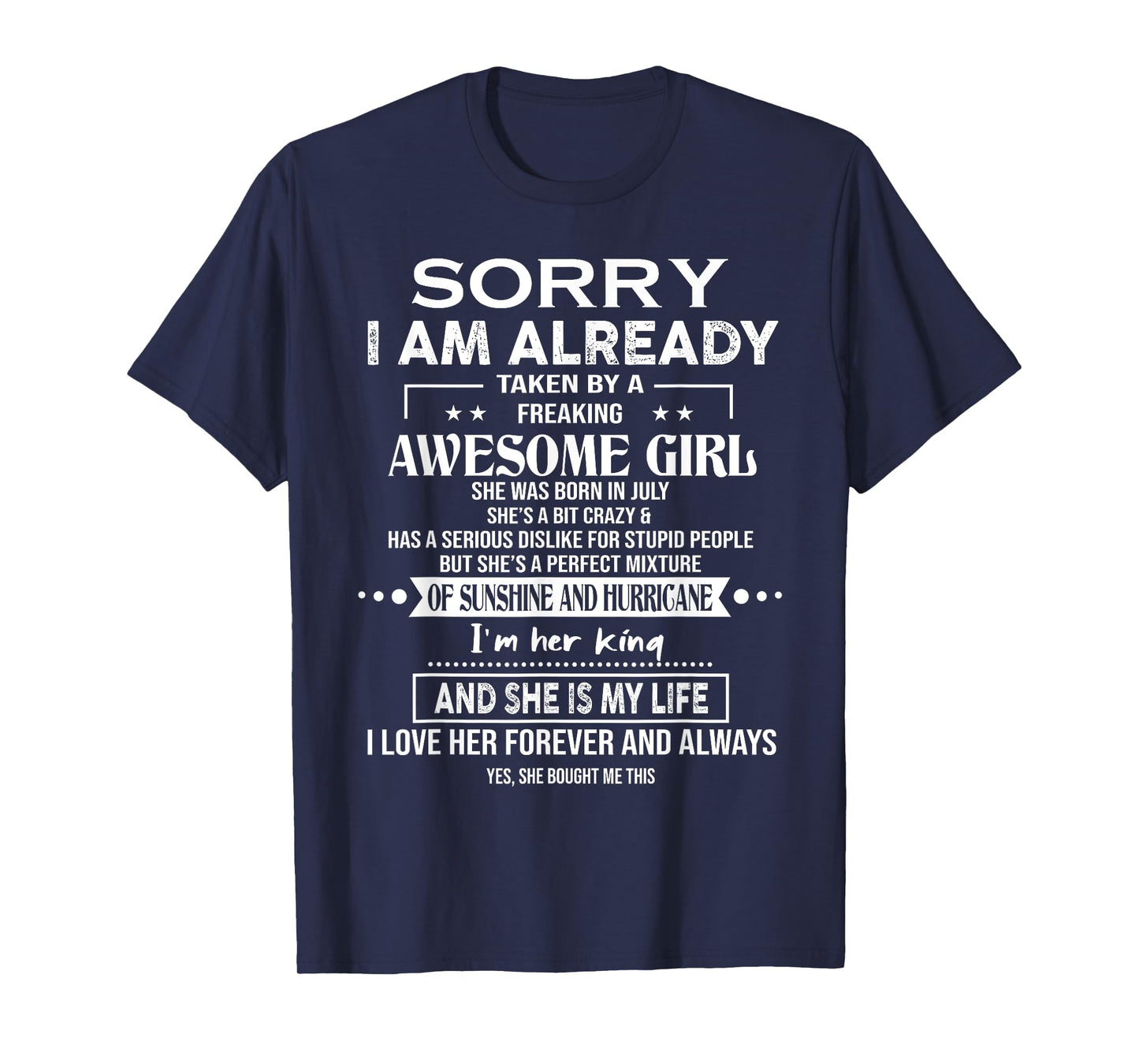 Sorry I Am Already Taken By A Freaking Awesome Girl July T-Shirt