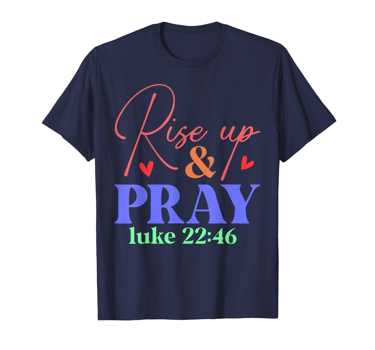 Rise Up And Pray T Shirt T-Shirt