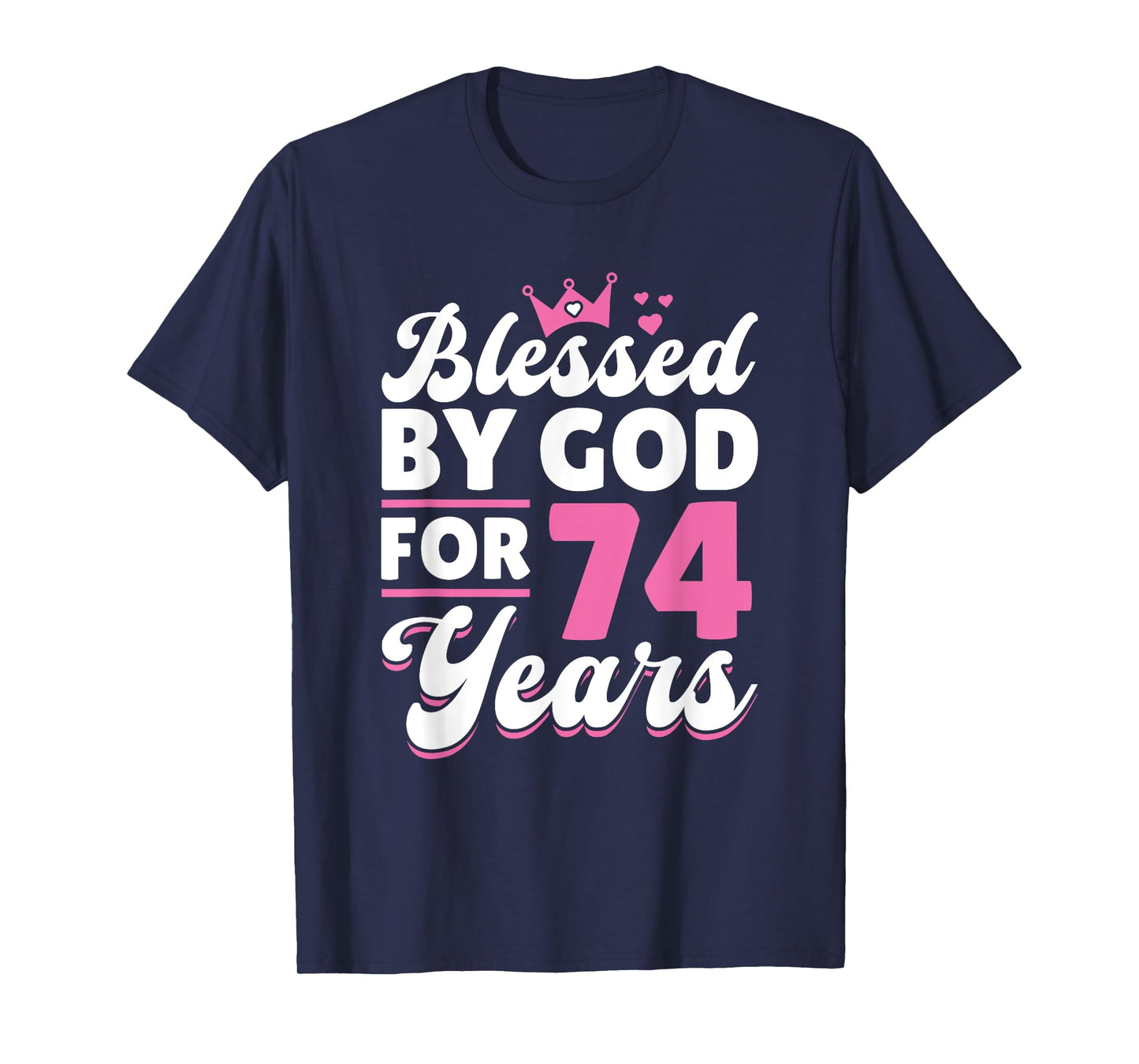 74th Birthday Woman Girl Blessed By God For 74 Years T-Shirt