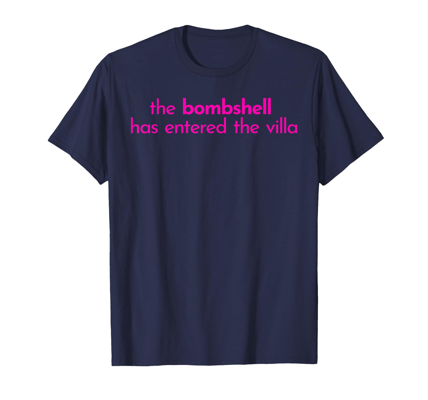 Bombshell Has Entered The Villa Funny Meme Quote T-Shirt