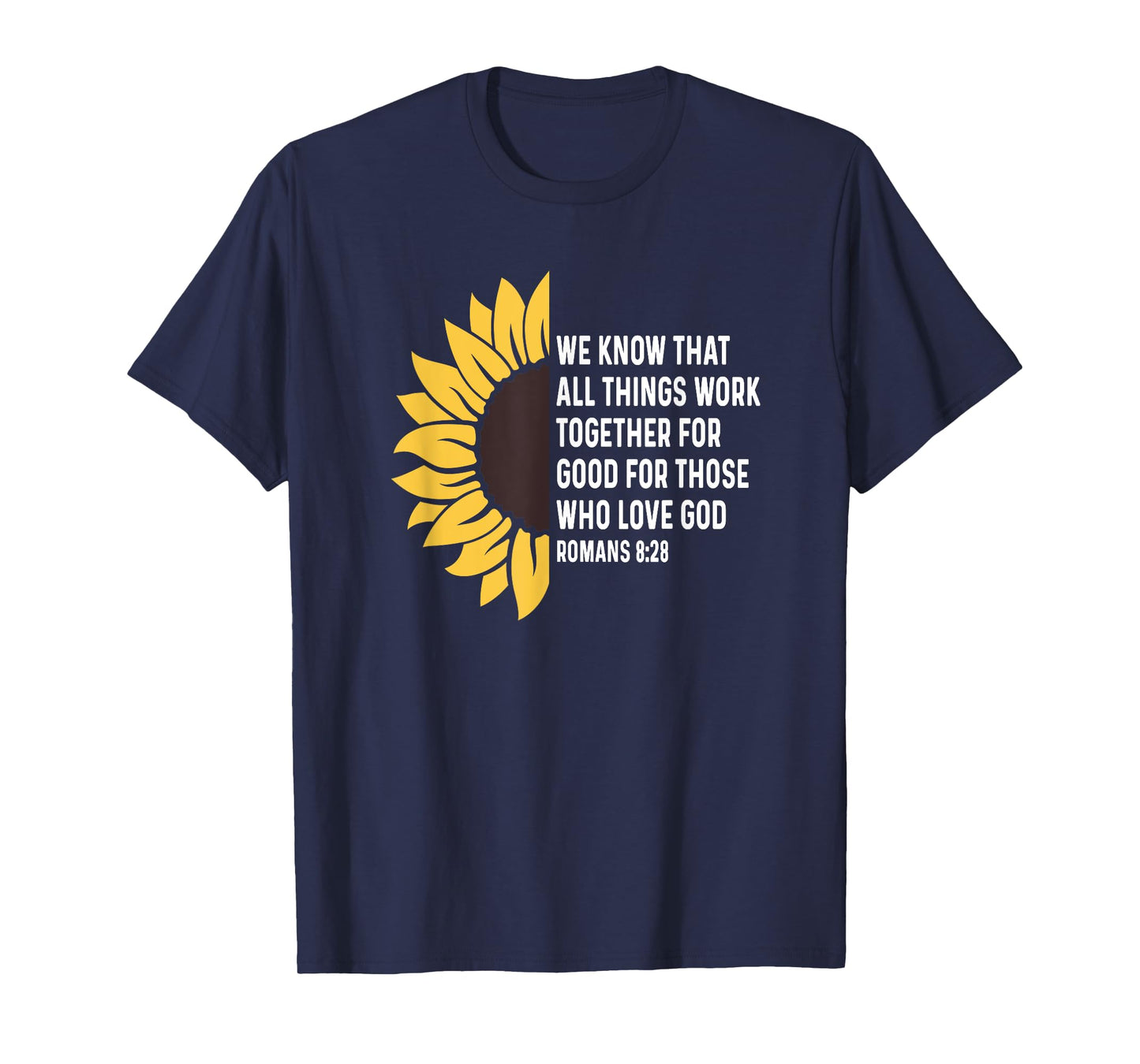 Romans 8:28 8 28 God Jesus Religious Quote Christian Salty T-Shirt