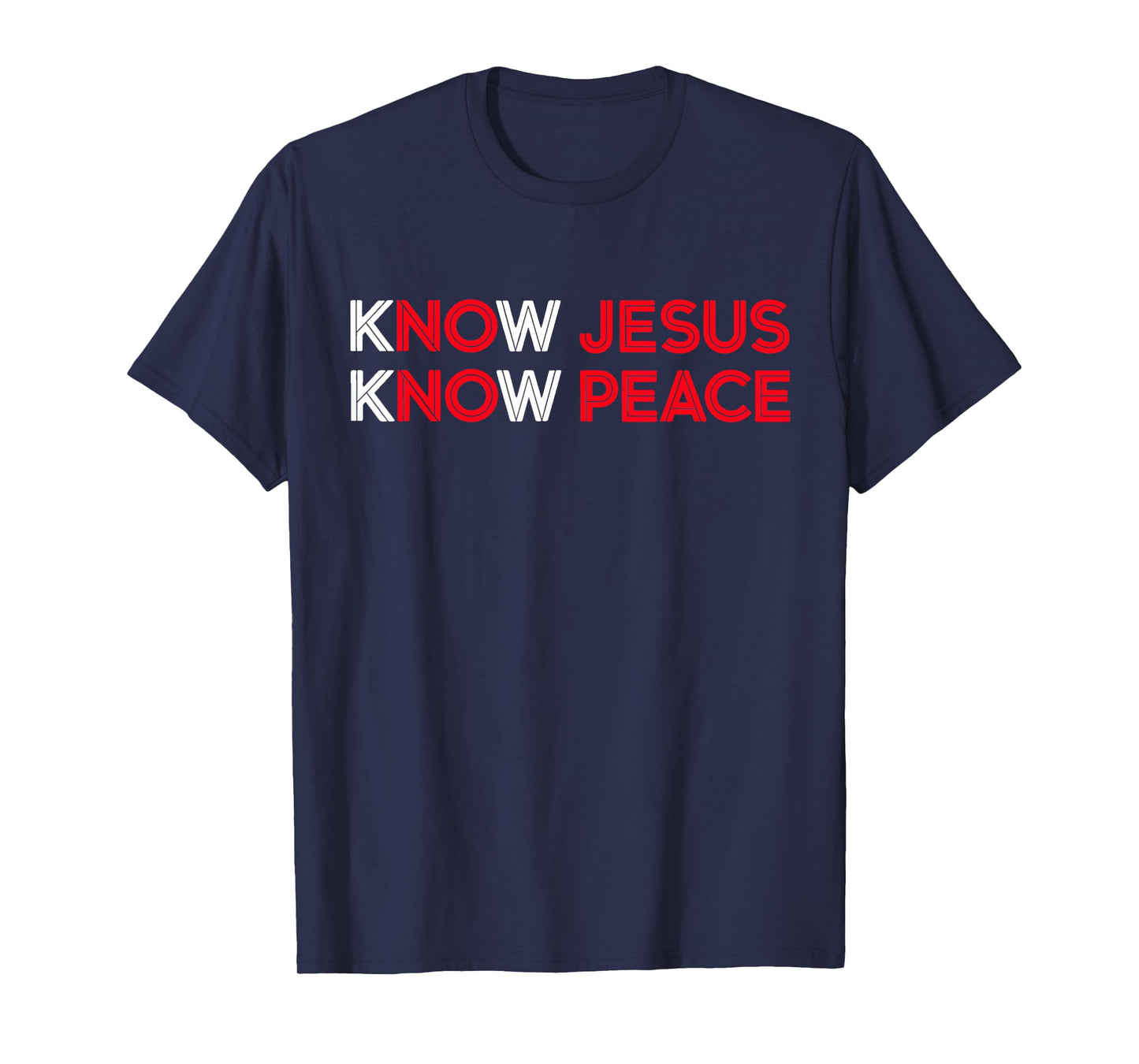 Know Jesus Know Peace Religion God Church Christian Gifts T-Shirt