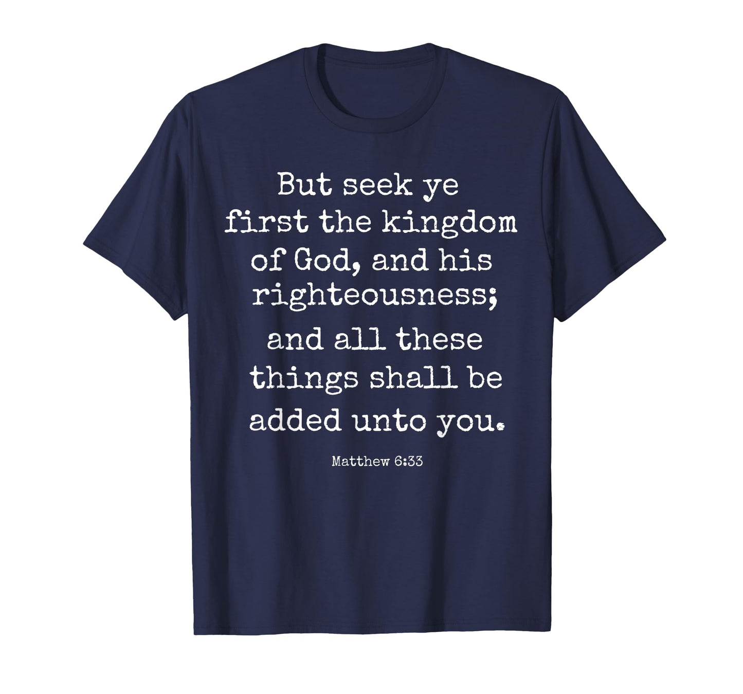 Matthew 6:33 Seek Ye First Christian Faith Bible Verse Gift T-Shirt