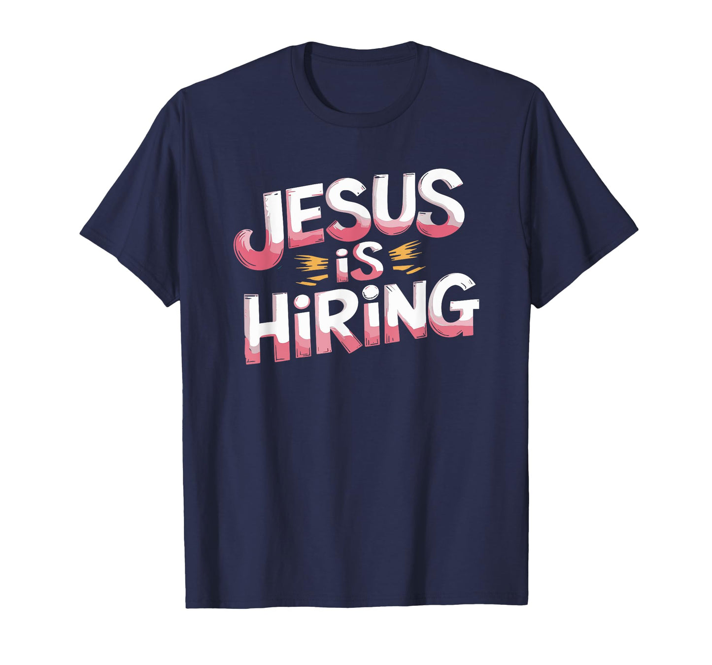 Jesus is Hiring Christian God Religious Faith T-Shirt