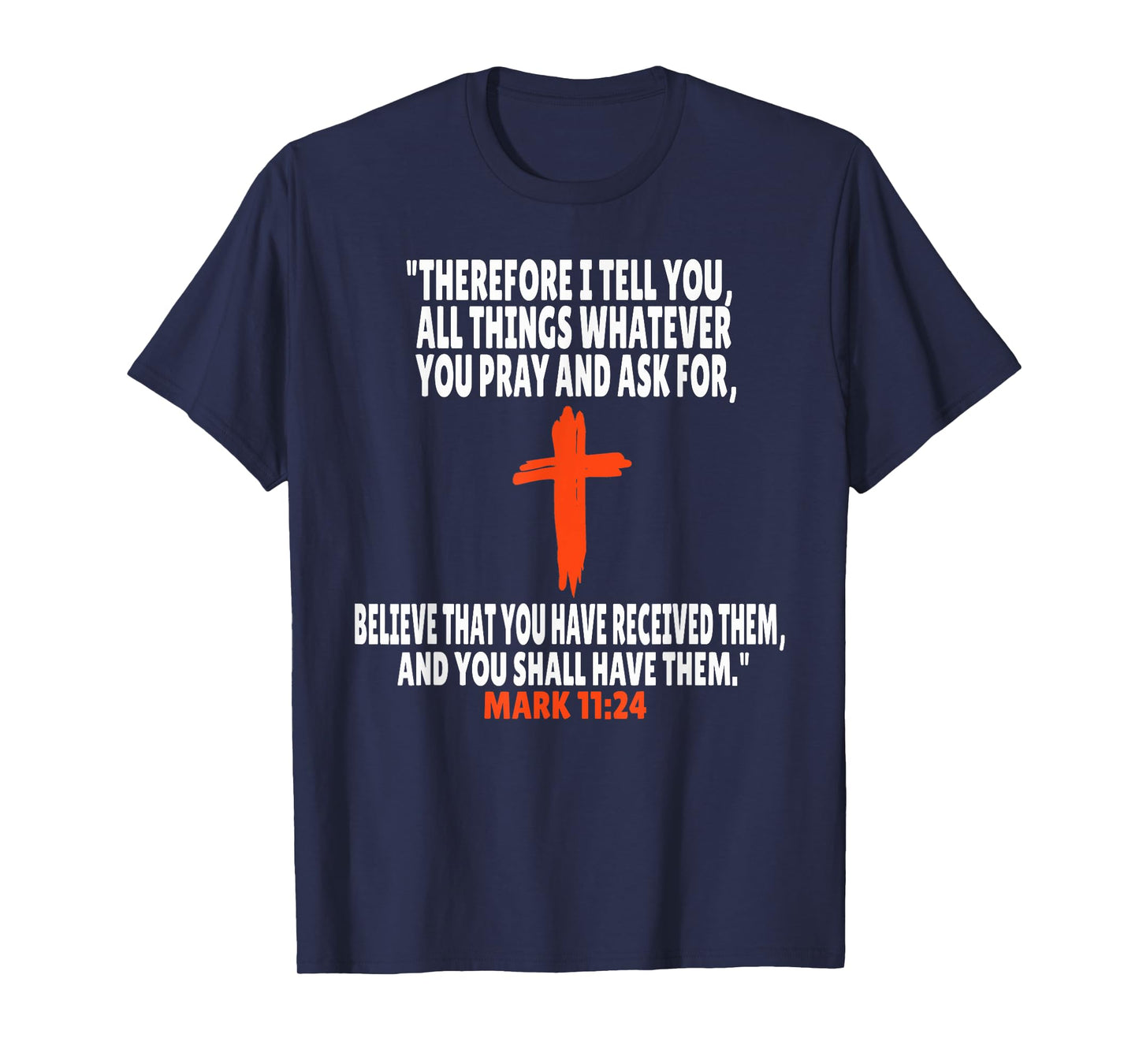 Mark 11:24 Bible Verses Scripture T-Shirt