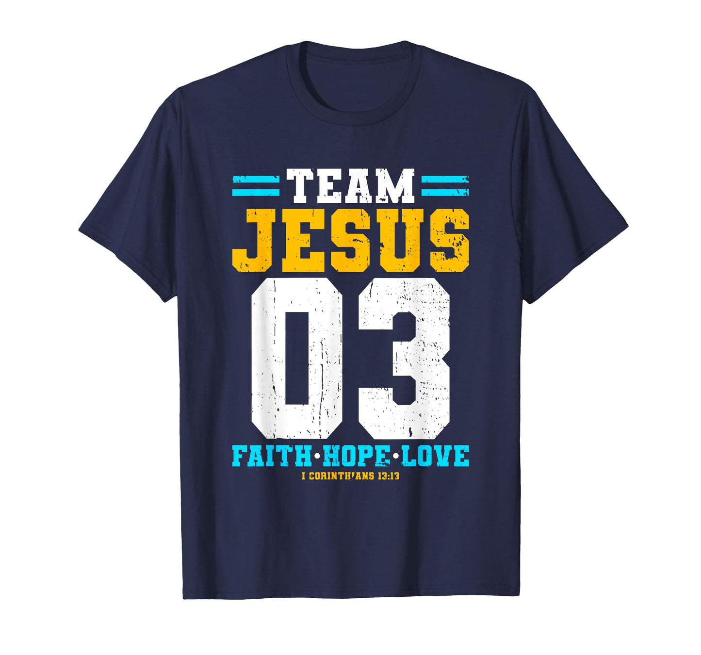Christian - Team Jesus 03 Faith Hope Love T-Shirt