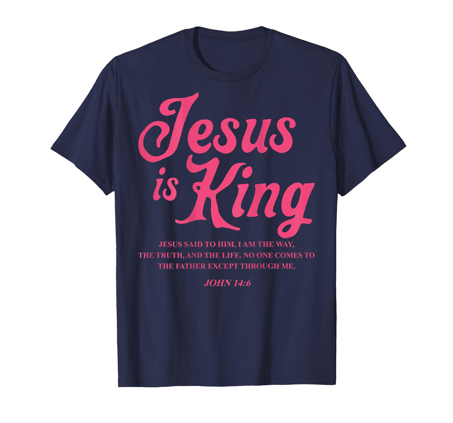Jesus Is King John 14:6 Costume Jesus Christian (On Back) T-Shirt