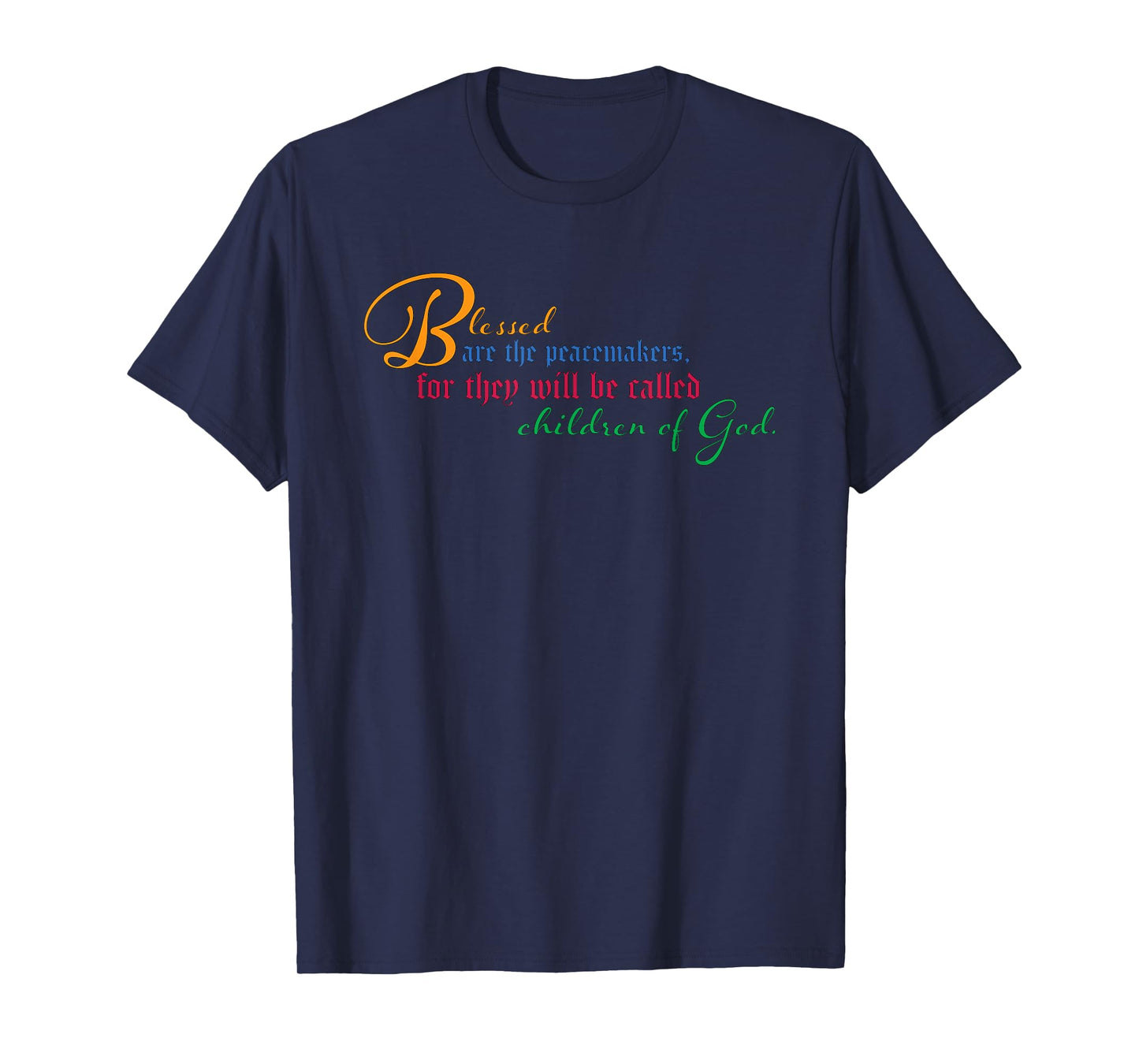 Beatitudes: Blessed are the peacemakers T-Shirt