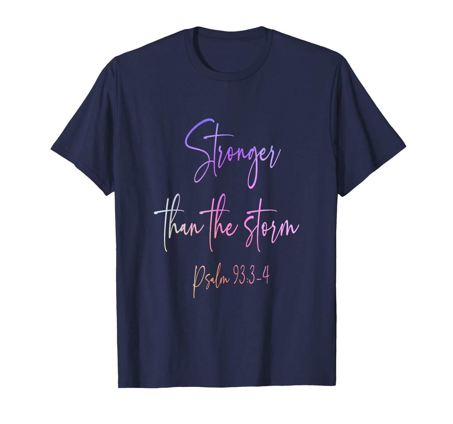 Stronger Than the Storm Psalm 93:3-4 Faith Christian Women T-Shirt
