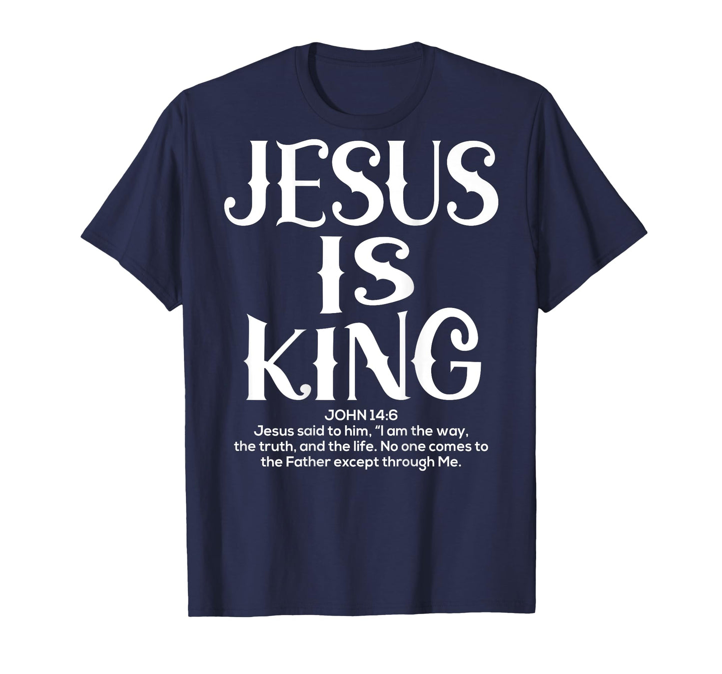 (Back Sided Print) Jesus Is King Christian Religious T-Shirt