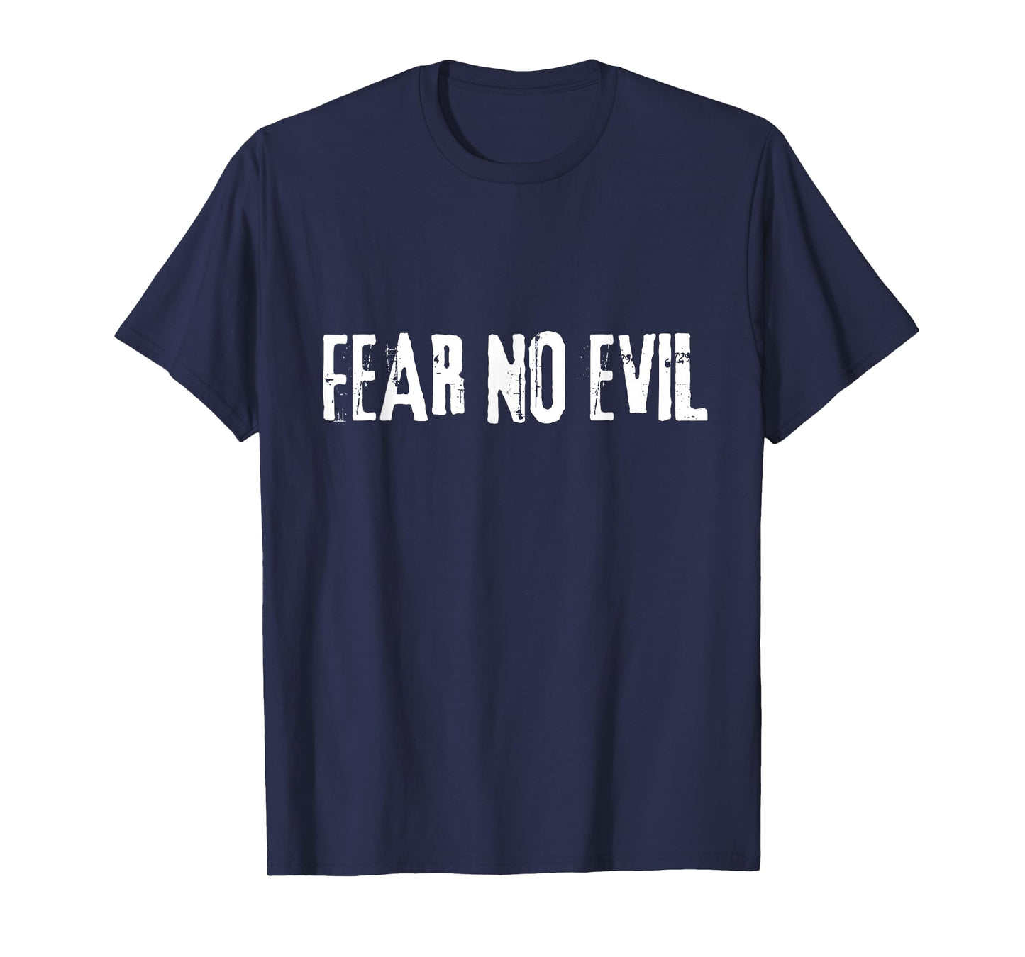 Fear No Evil Psalm 23:4 Bible Verse I Will Fear No Evil God T-Shirt