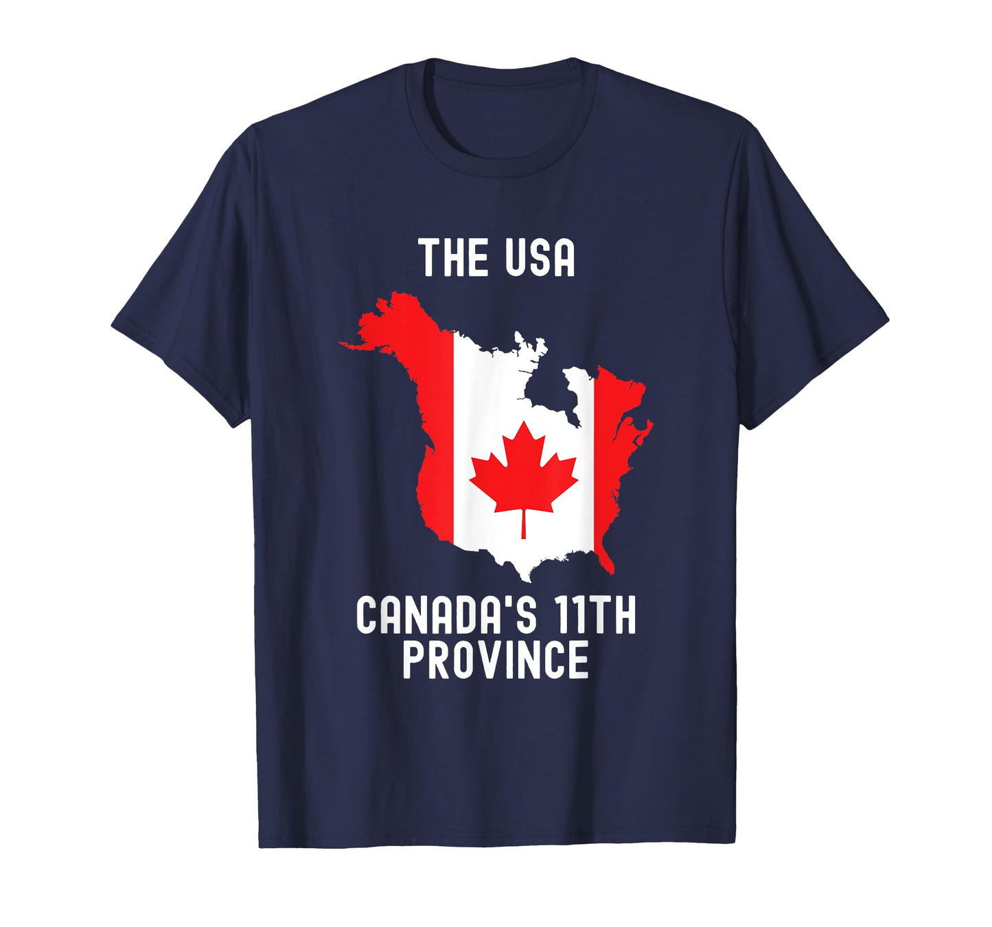 The USA Canada’s 11th Province Funny T-Shirt