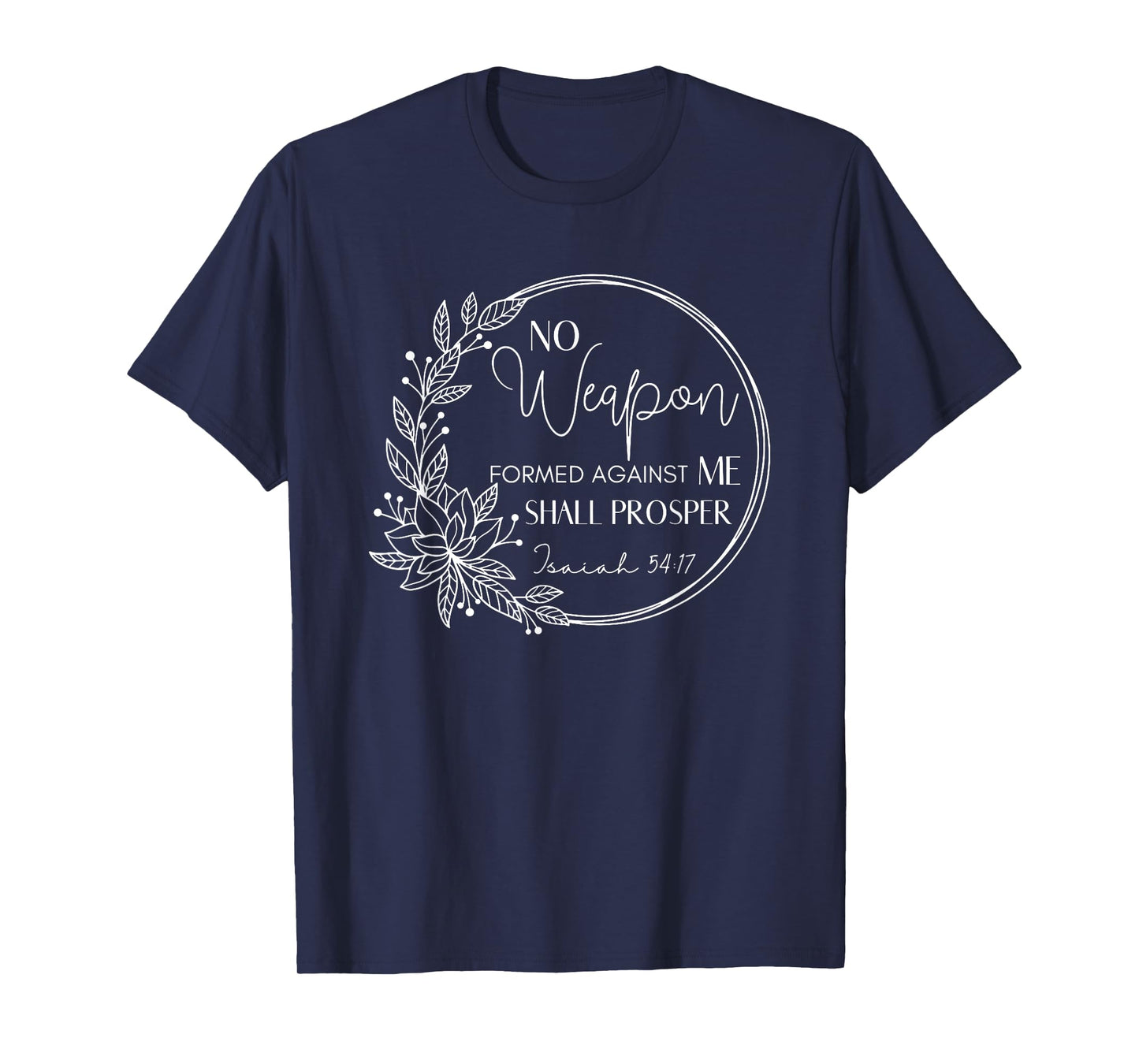 No Weapon Formed Against You Shall Prosper, Man Of Faith T-Shirt