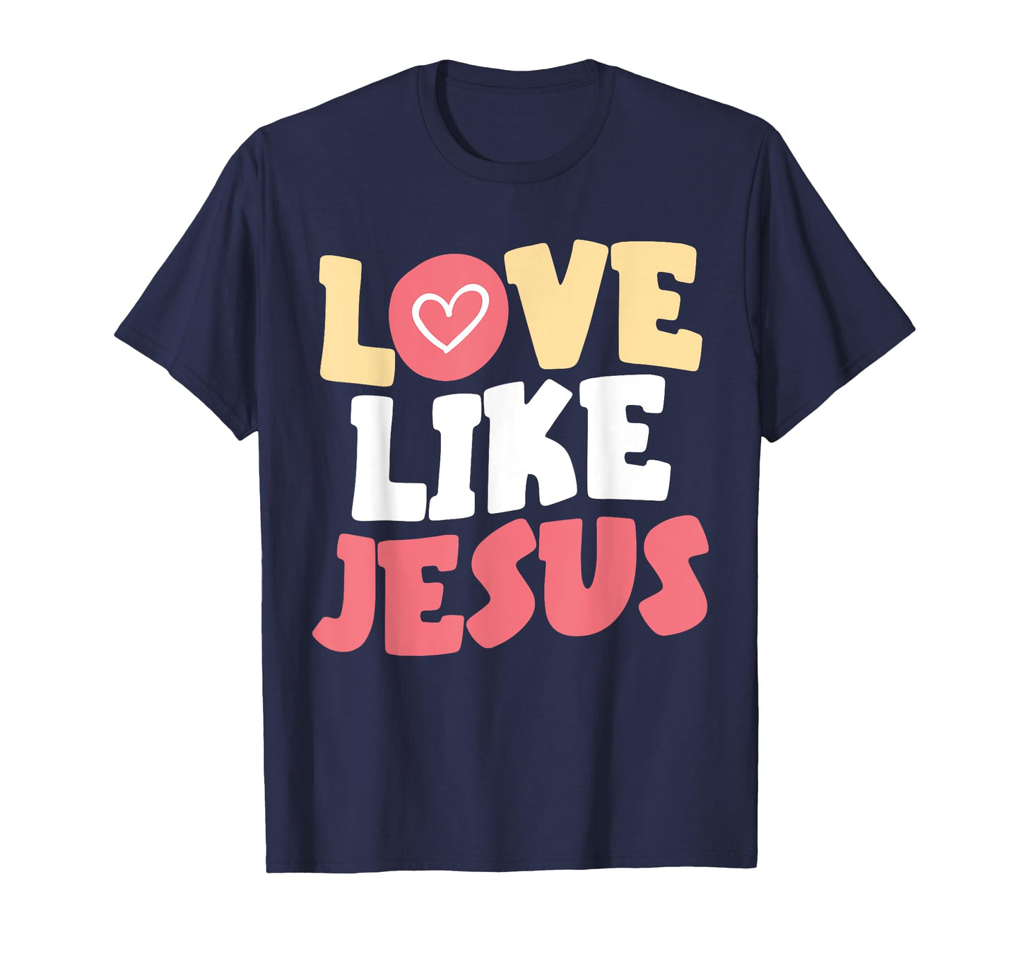 Love Like Jesus Christ God Christian Religious Faith T-Shirt