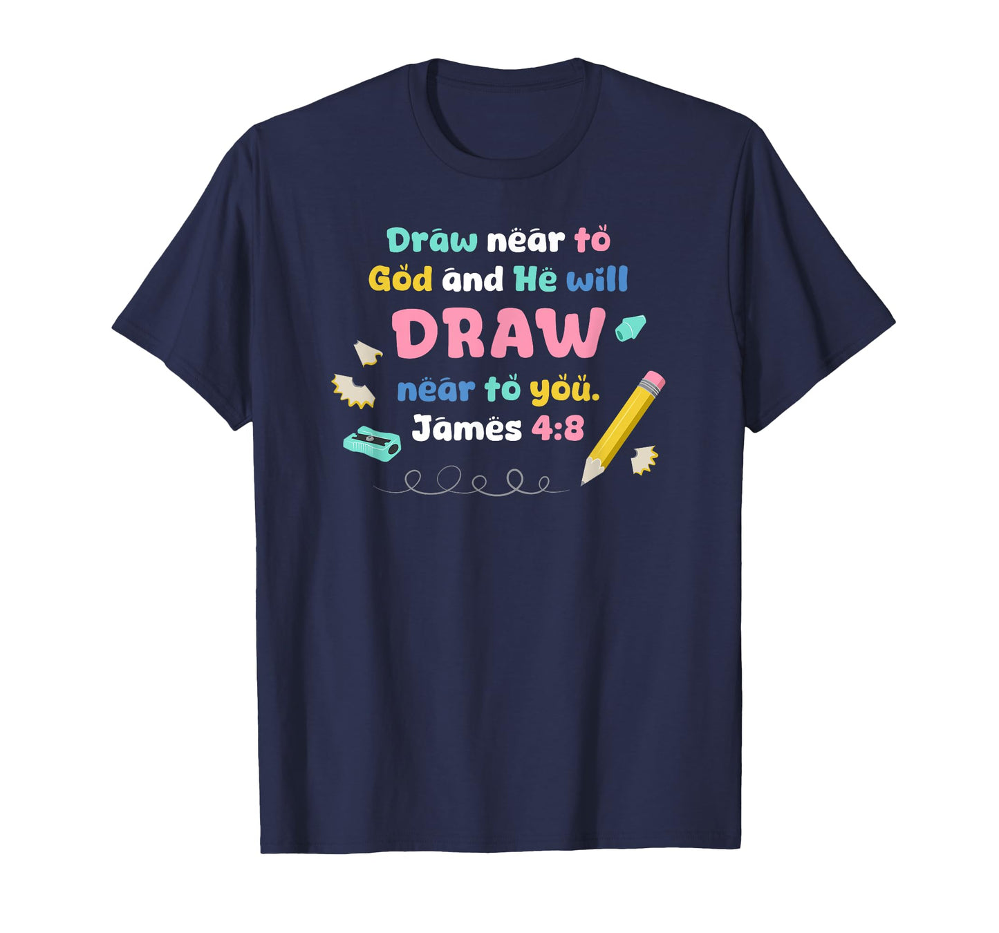 Draw Near to God Christian Scripture Teacher, Student Pencil T-Shirt