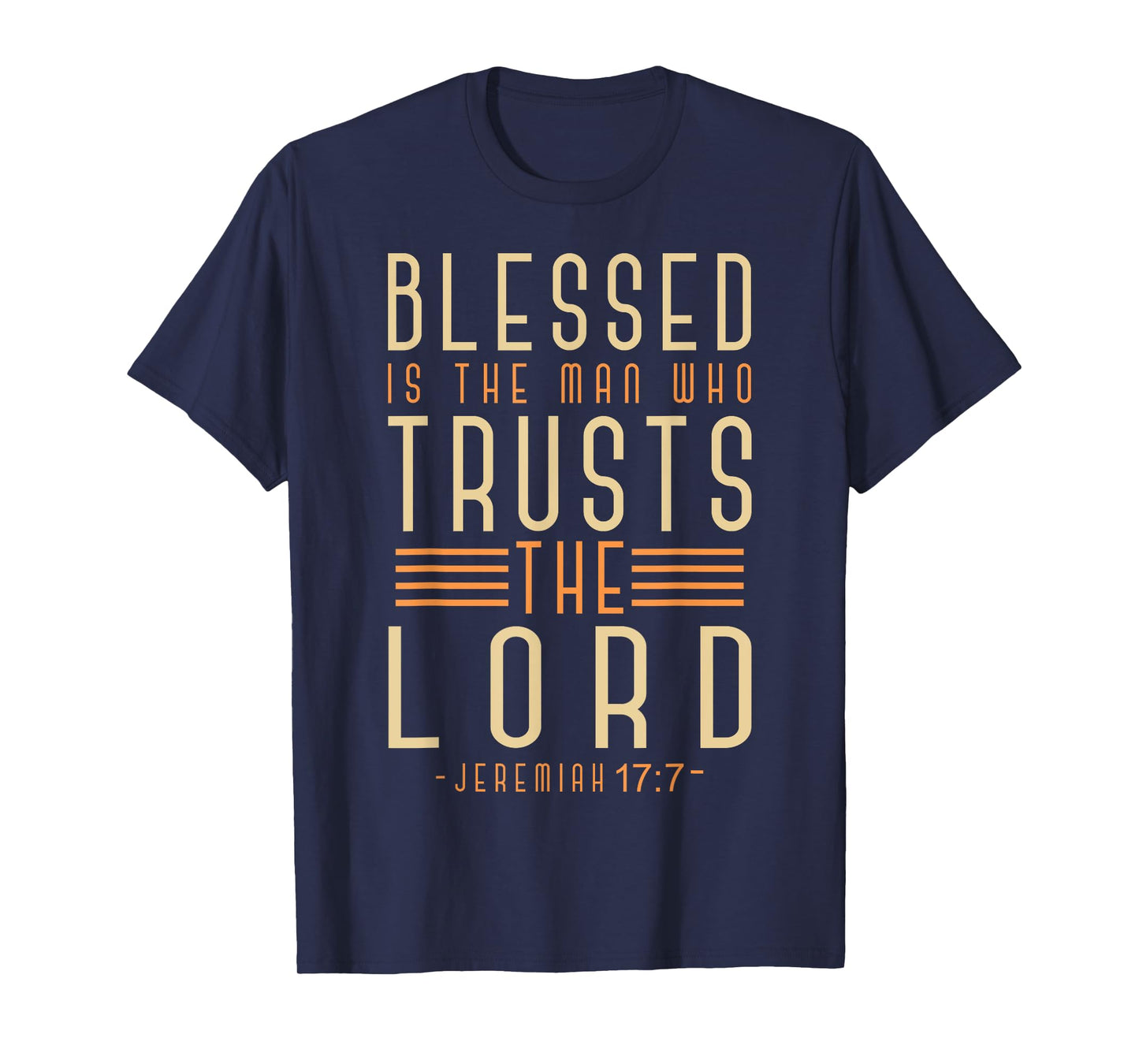 Blessed Is The Man Who Trusts The Lord Bible Verse Jesus T-Shirt