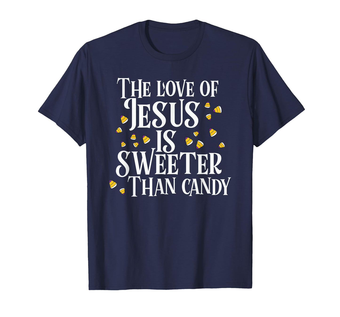 The Love Of Jesus Is Sweeter Than Candy Christian Halloween T-Shirt
