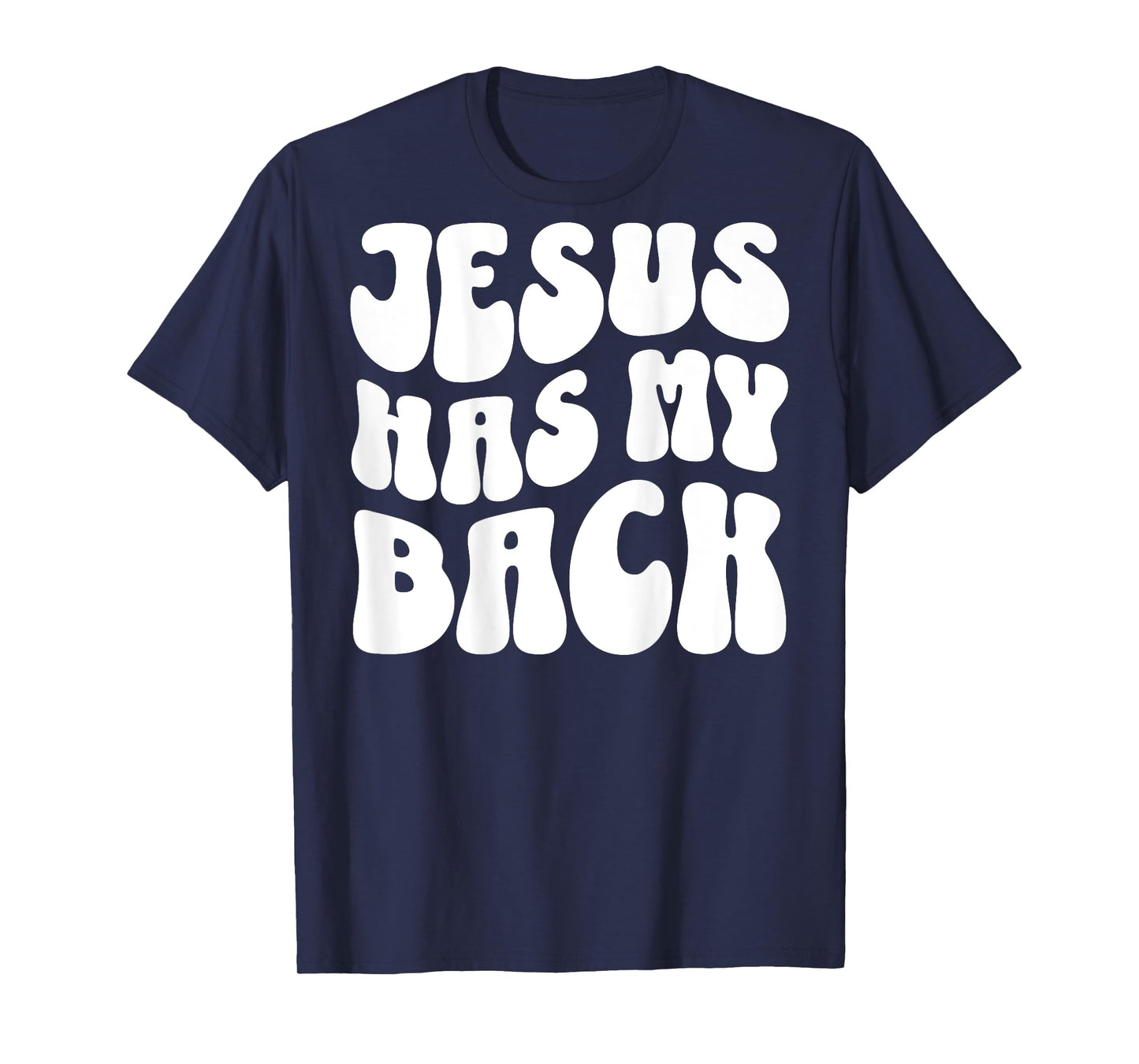 Jesus Has My Back (On Back) Christian T-Shirt