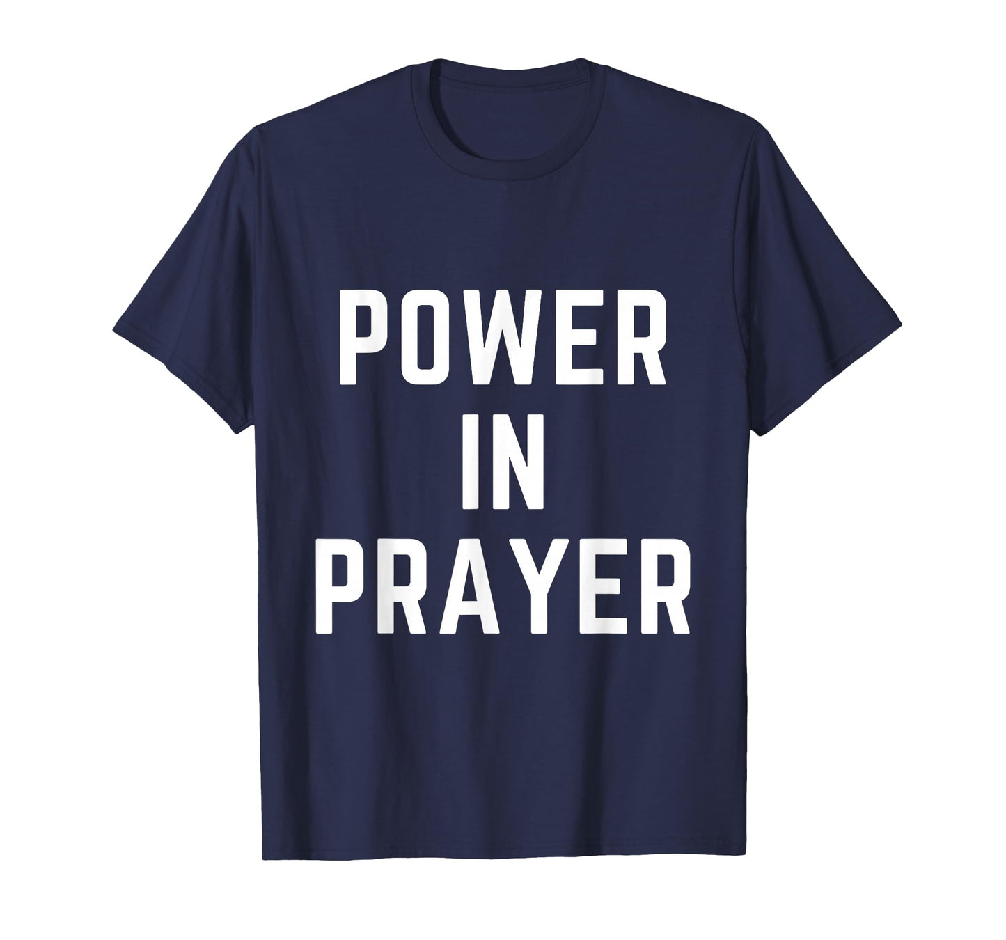Power in Prayer Christian Faith Bible Verse Gifts Idea T-Shirt