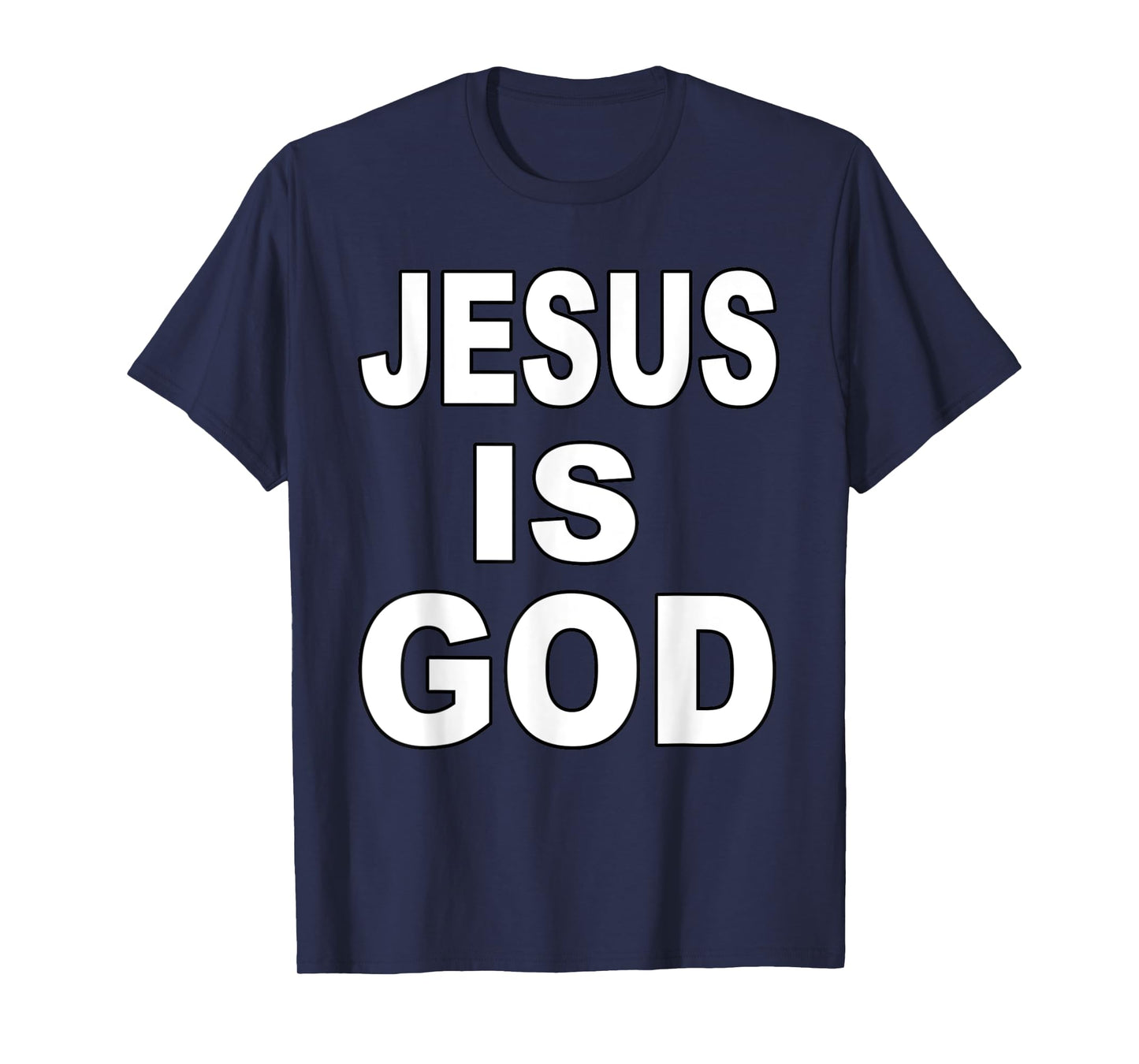 Jesus is God Savior Lord Religion Prayer Faith T-Shirt