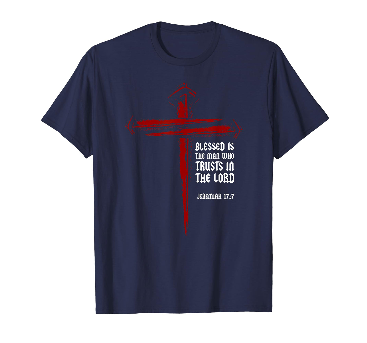 Christian Cross Nails Jesus Faith Jeremiah 17:7 Bible Verse T-Shirt
